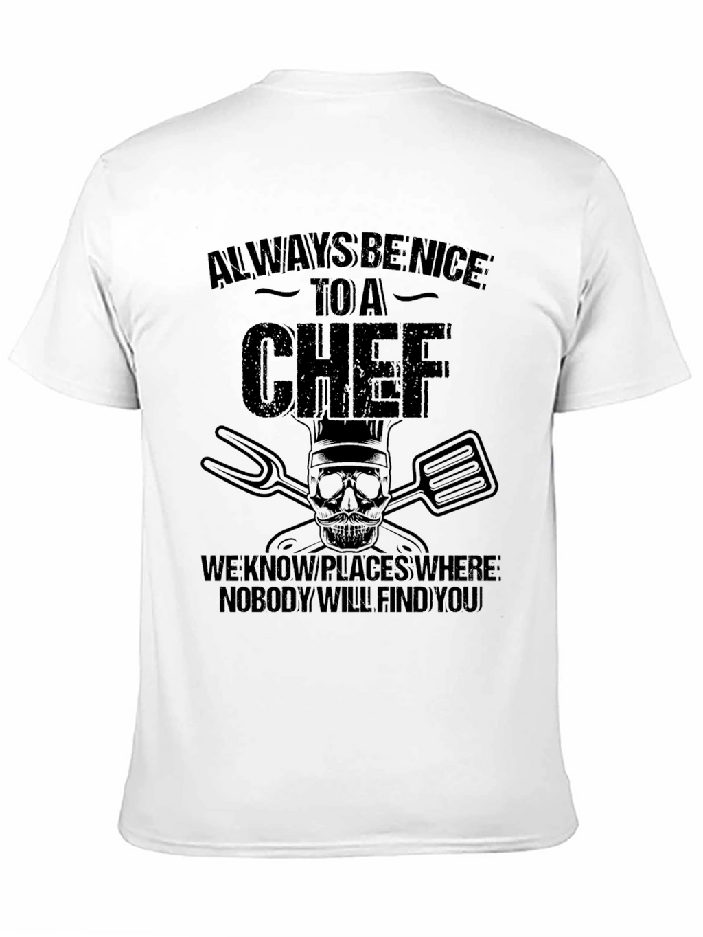 Always Be Nice to A Chef Black Graphic T-Shirt