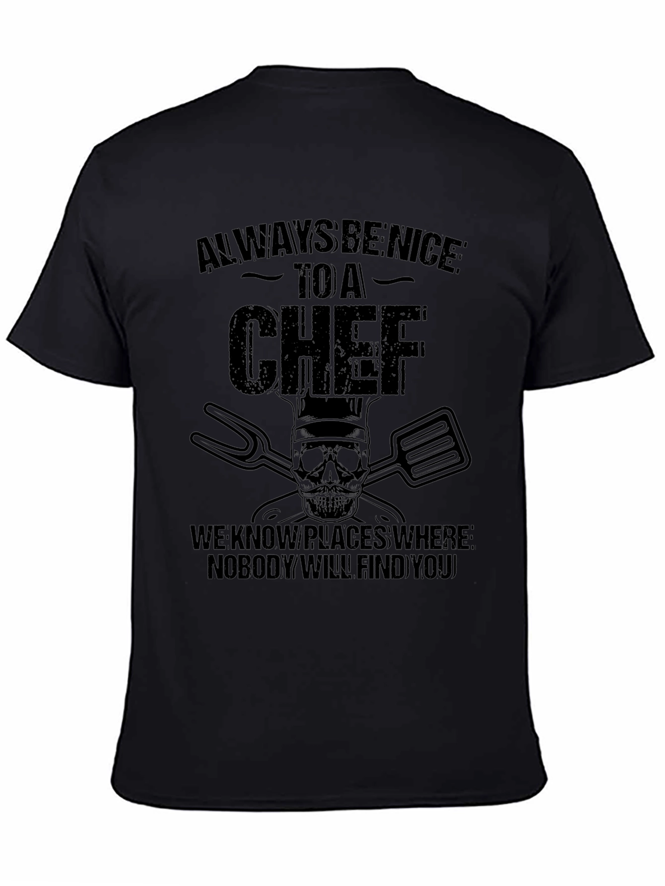 Always Be Nice to A Chef Black Graphic T-Shirt