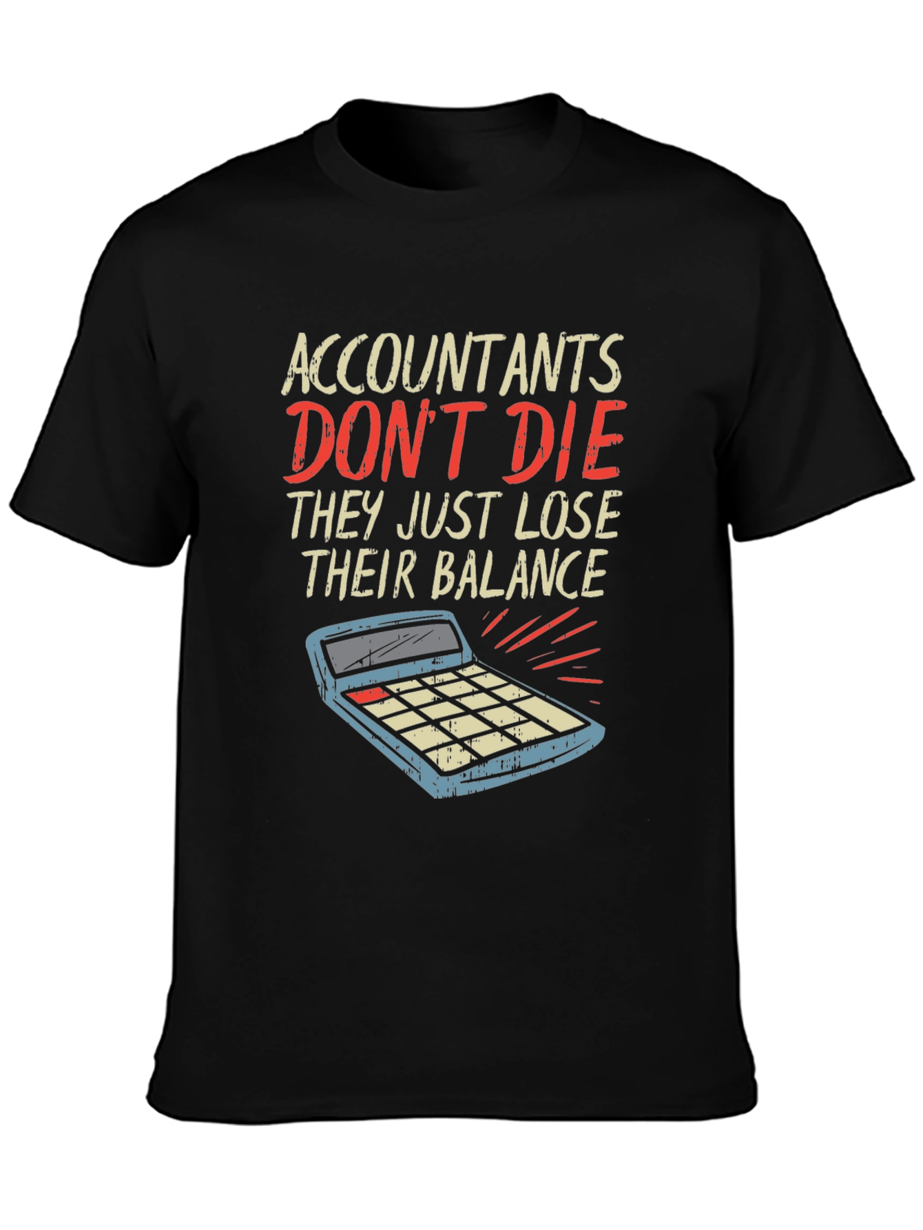 Accountants Dont Die Funny T-Shirt