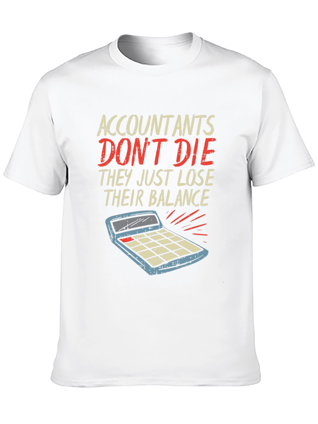 Accountants Dont Die Funny T-Shirt