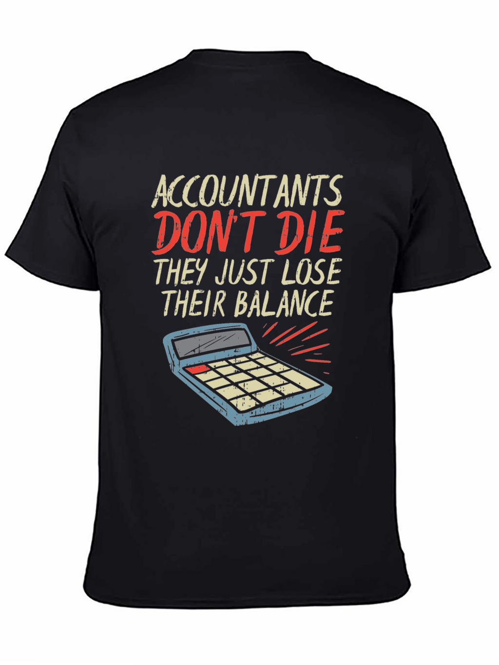 Accountants Dont Die Funny T-Shirt
