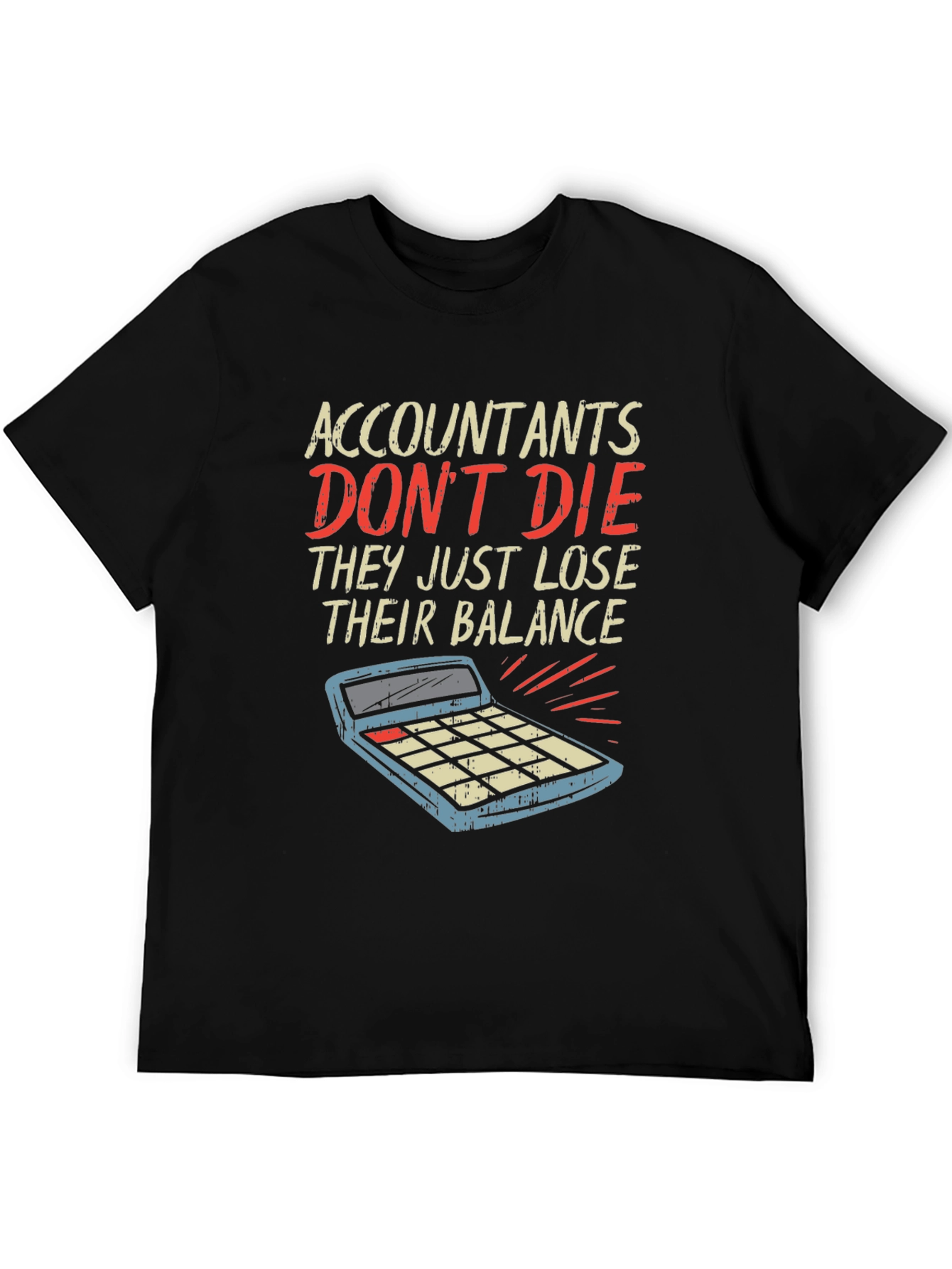 Accountants Dont Die Funny T-Shirt