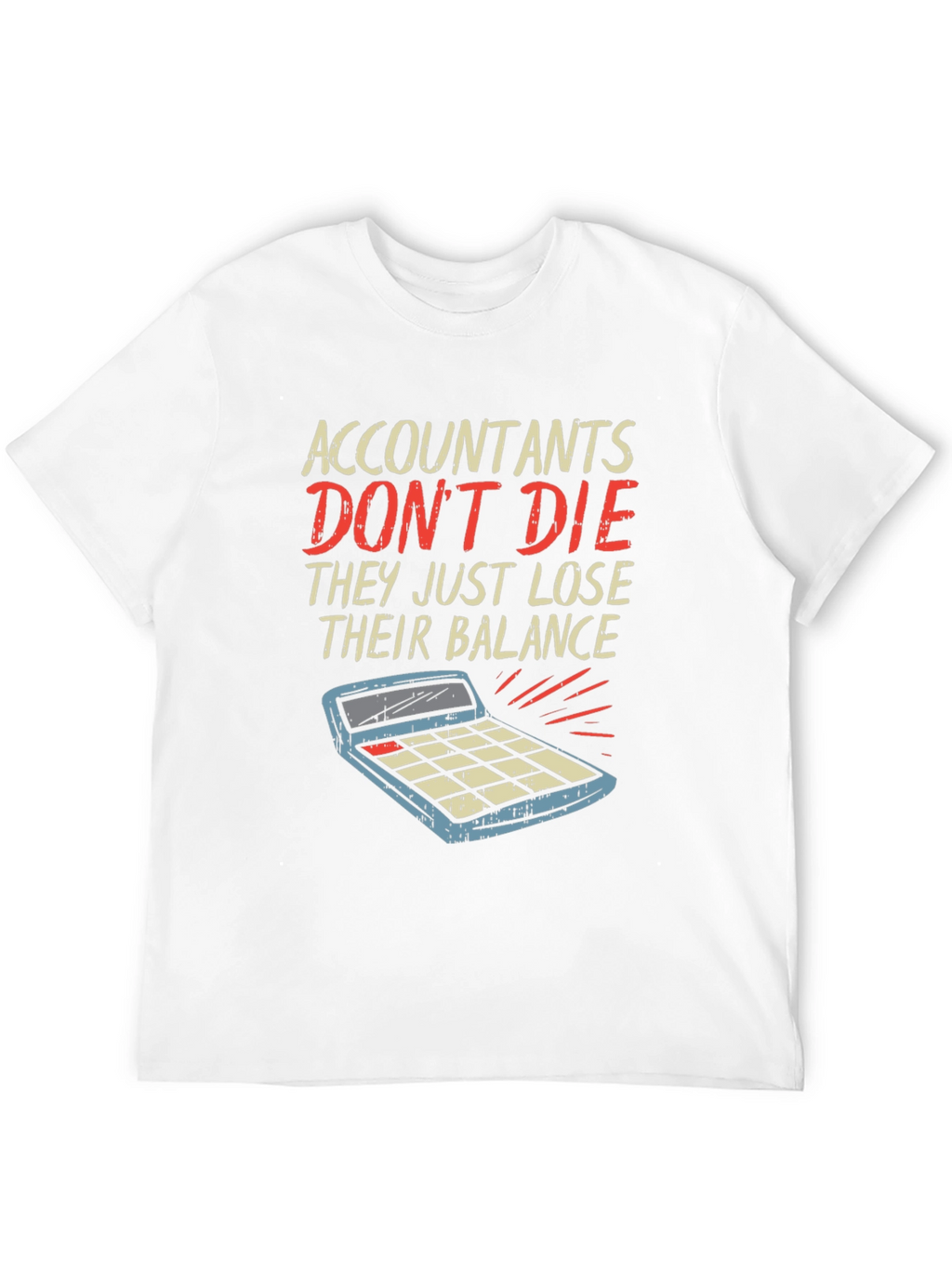 Accountants Dont Die Funny T-Shirt