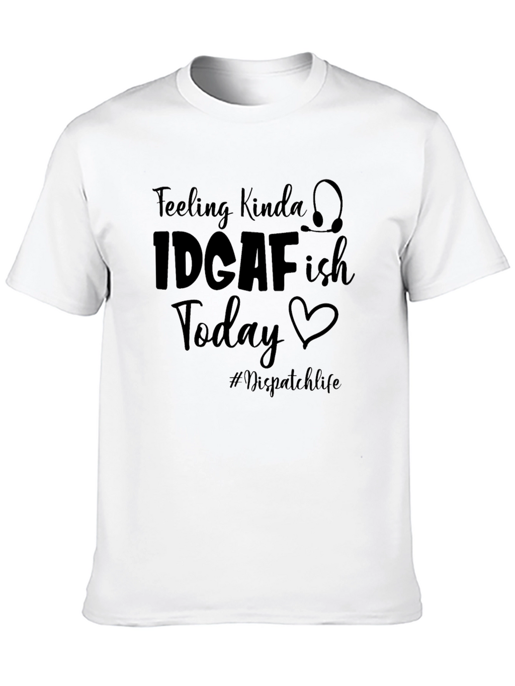 IDGAFish Today Dispatchlife T-Shirt