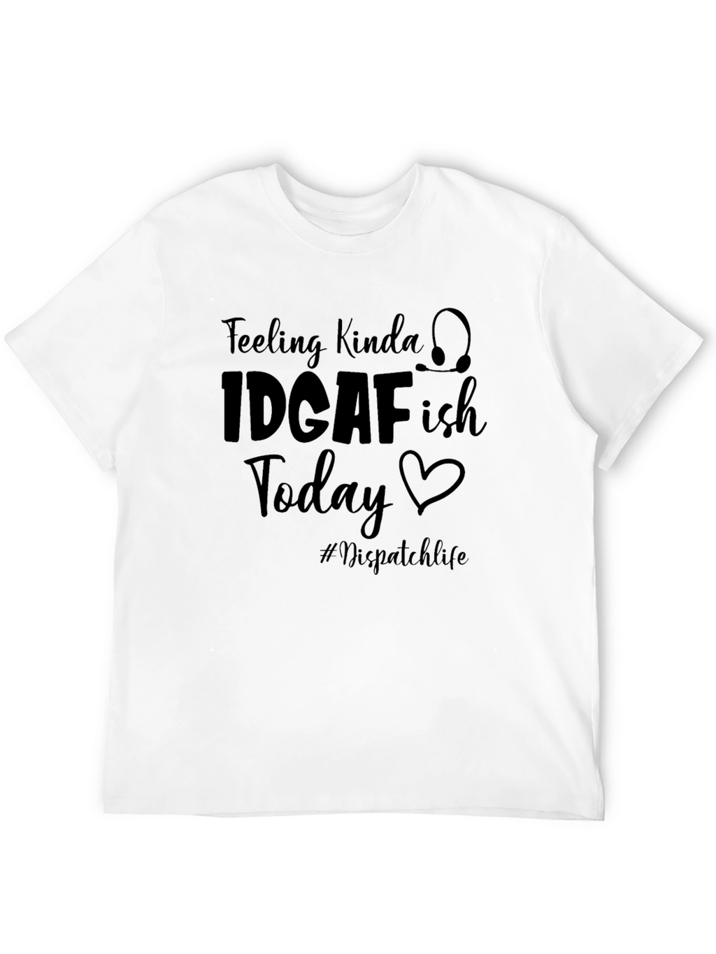 IDGAFish Today Dispatchlife T-Shirt