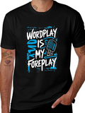 Wordplay Is My Foreplay Graphic T-Shirt