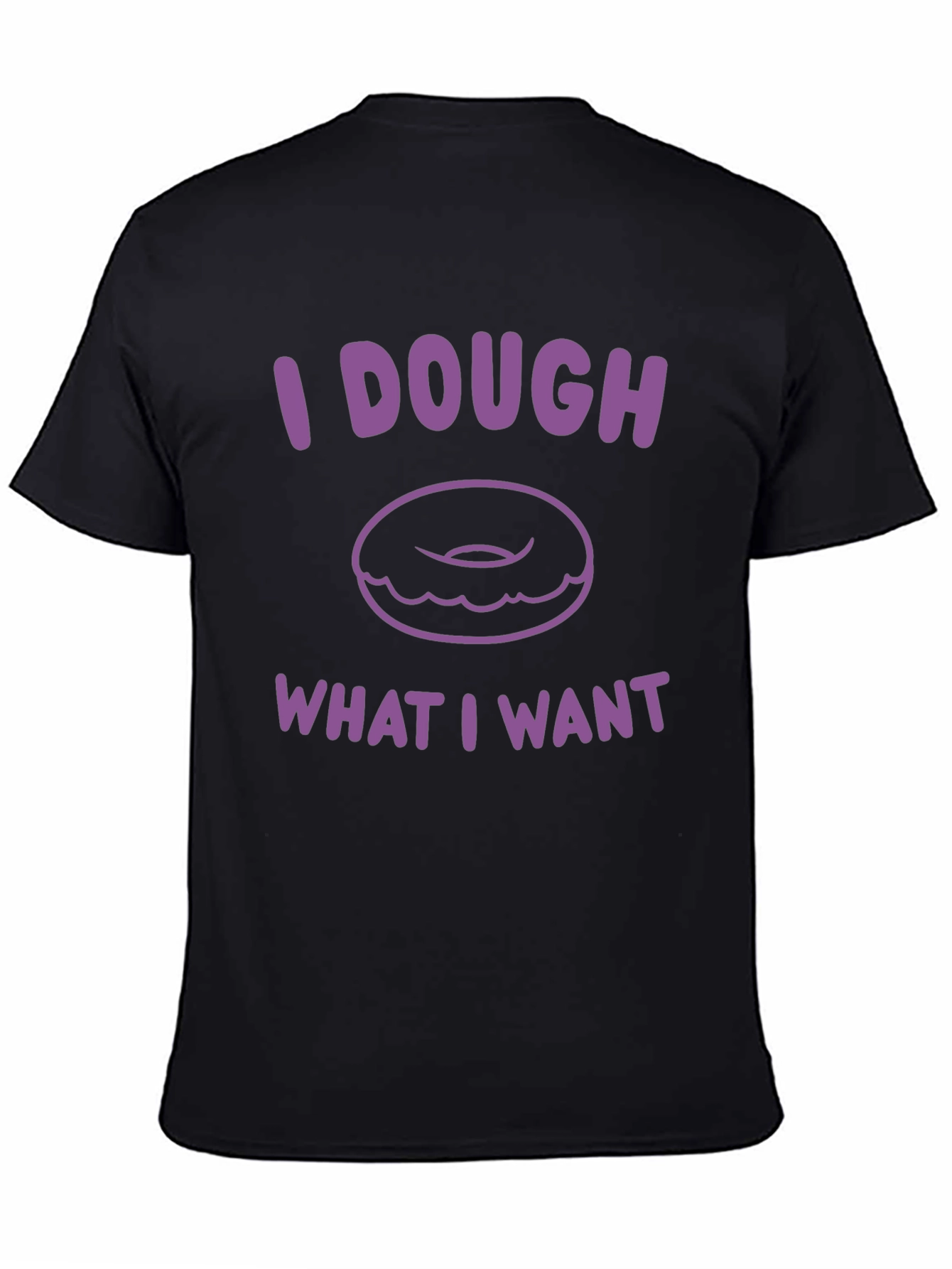 I Dough What I Want Donut Graphic T-Shirt
