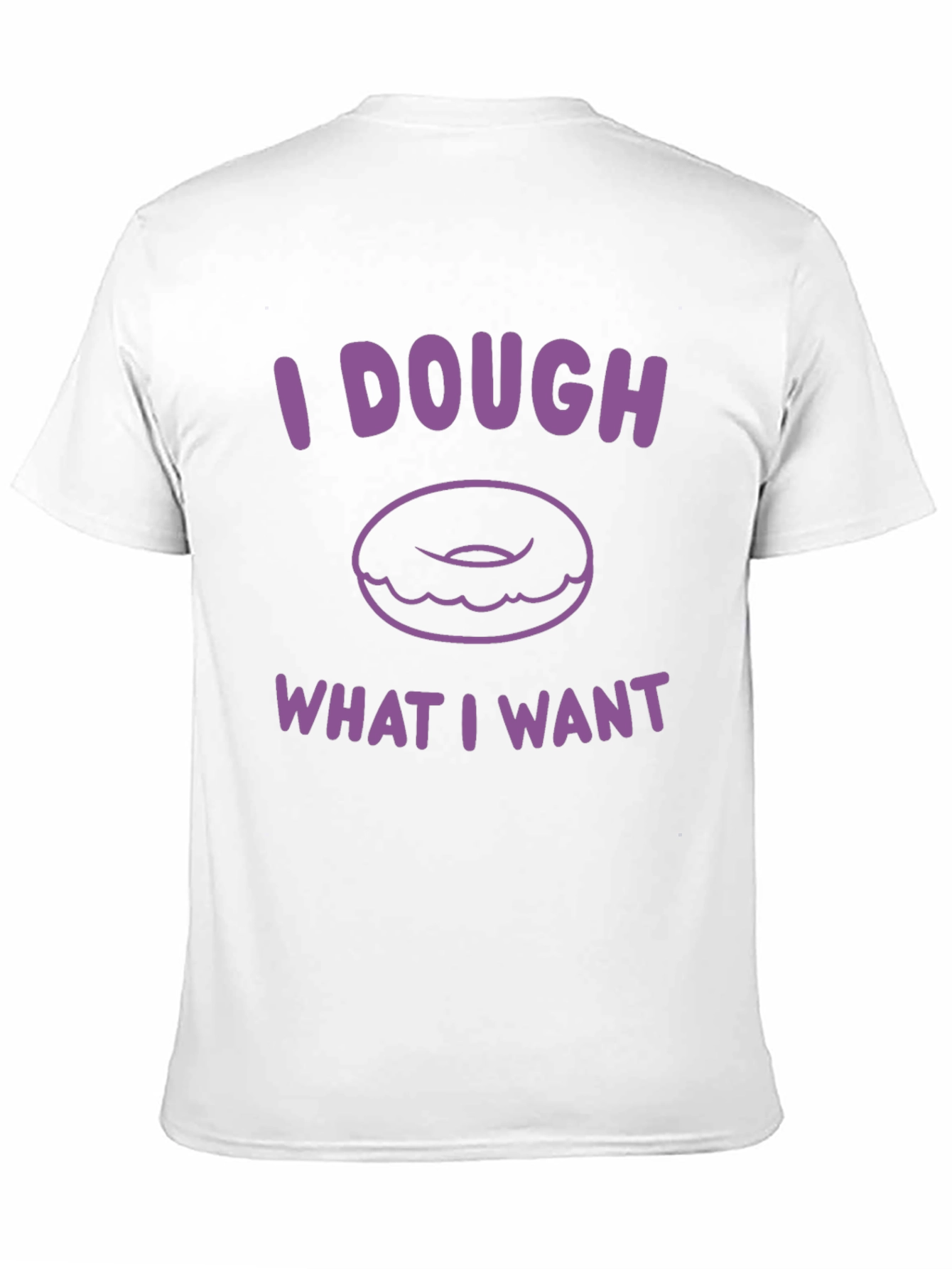 I Dough What I Want Donut Graphic T-Shirt