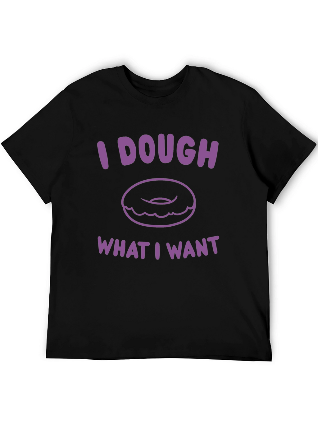I Dough What I Want Donut Graphic T-Shirt