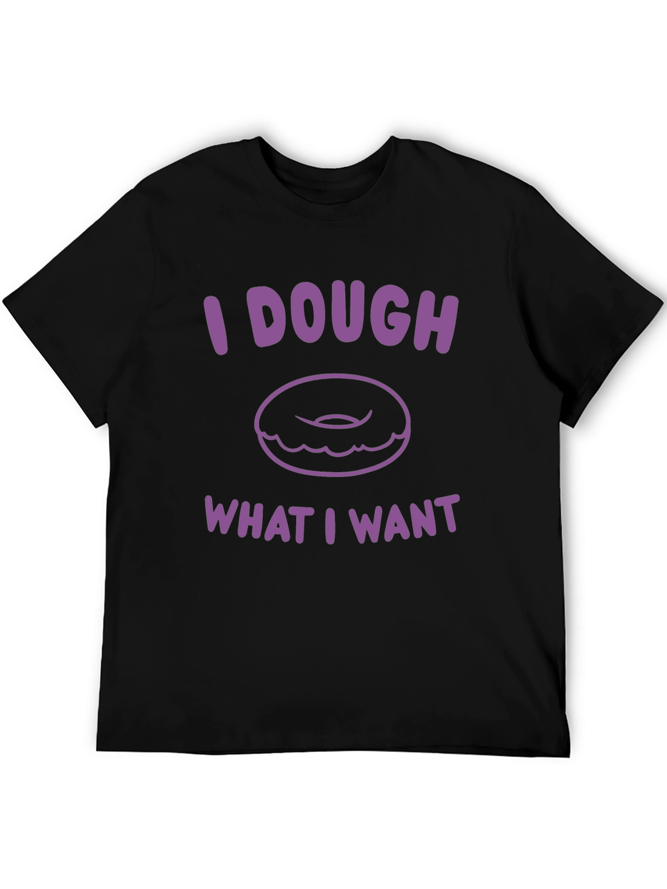I Dough What I Want Donut Graphic T-Shirt