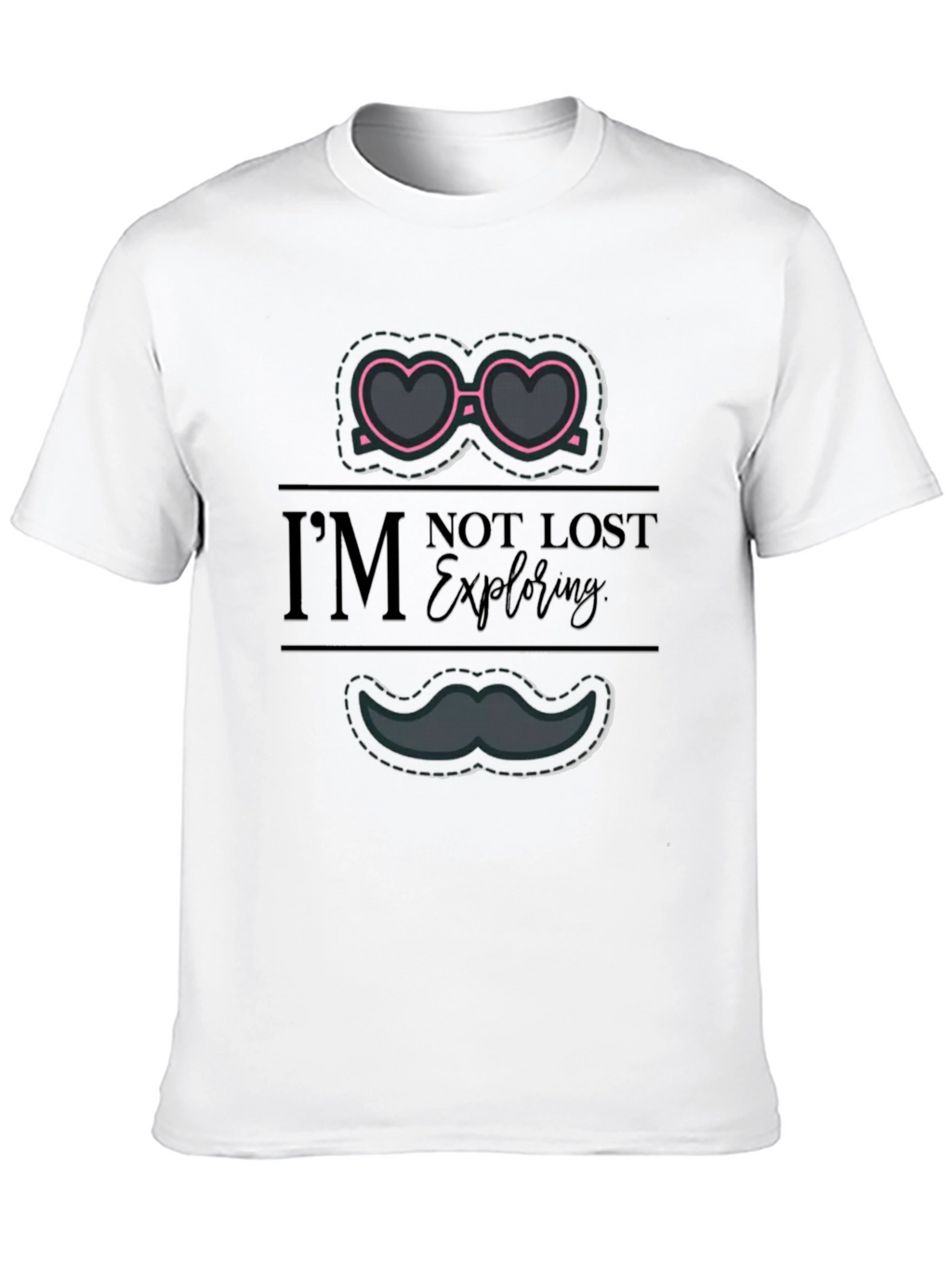 Im Not Lost Im Exploring T-Shirt