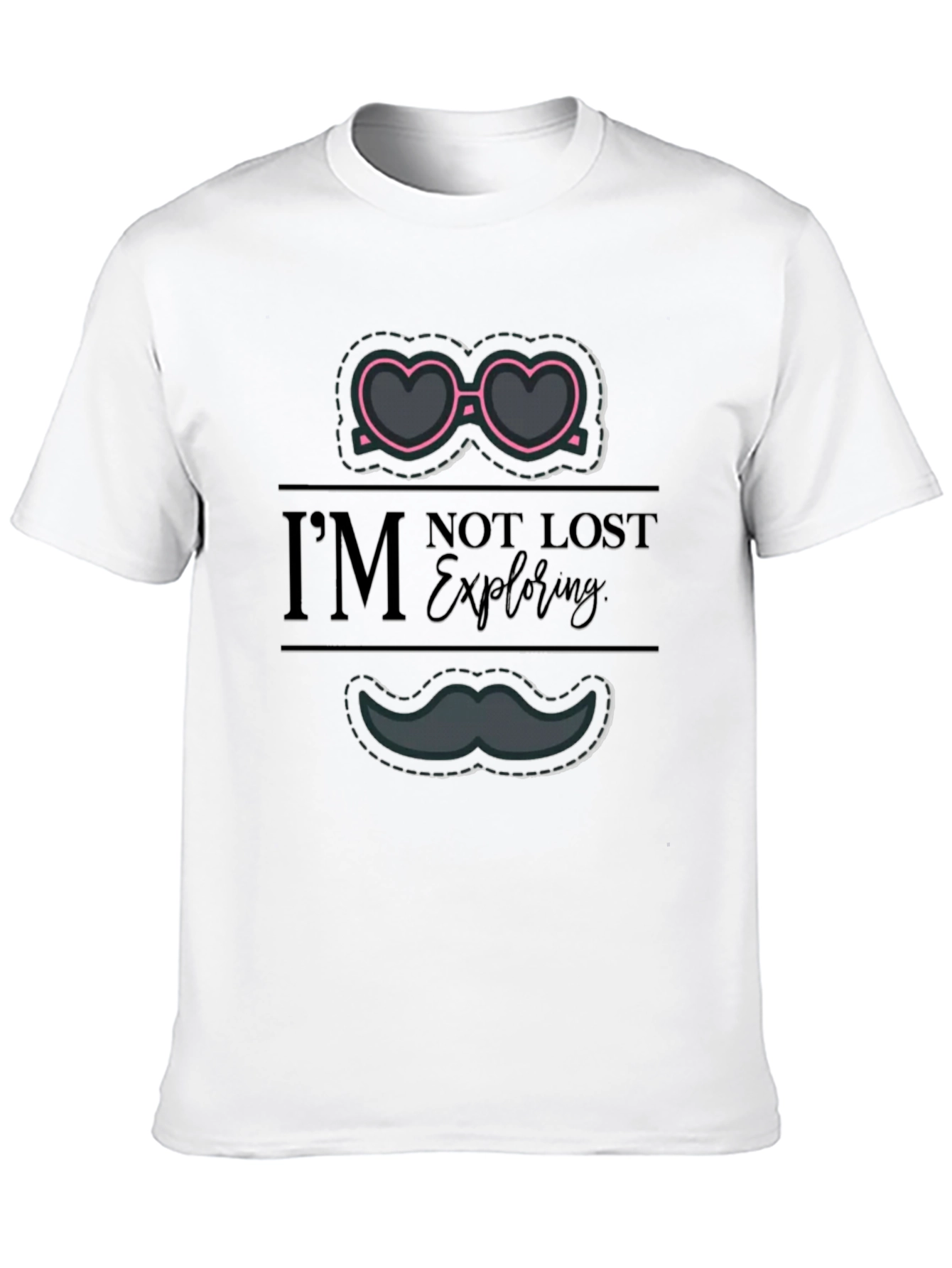 Im Not Lost Im Exploring T-Shirt