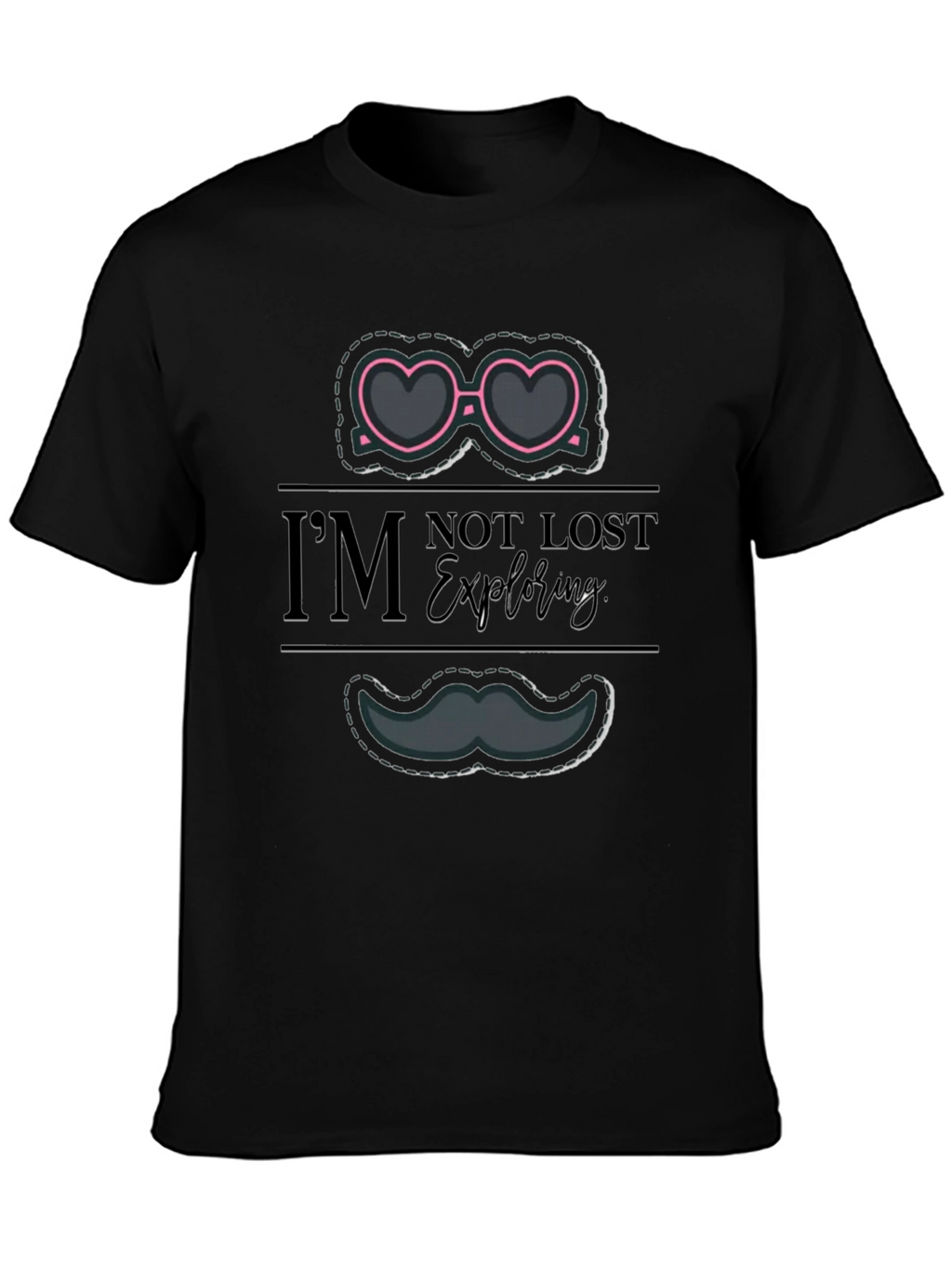 Im Not Lost Im Exploring T-Shirt