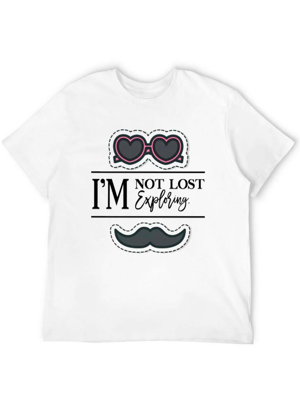 Im Not Lost Im Exploring T-Shirt