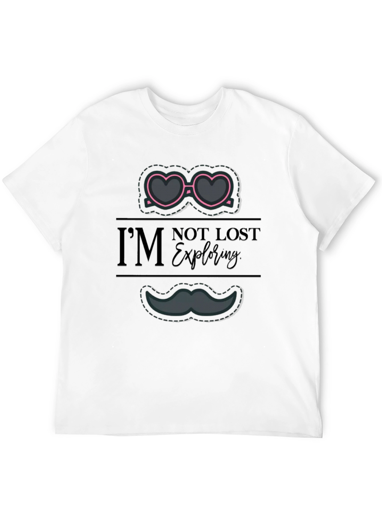 Im Not Lost Im Exploring T-Shirt