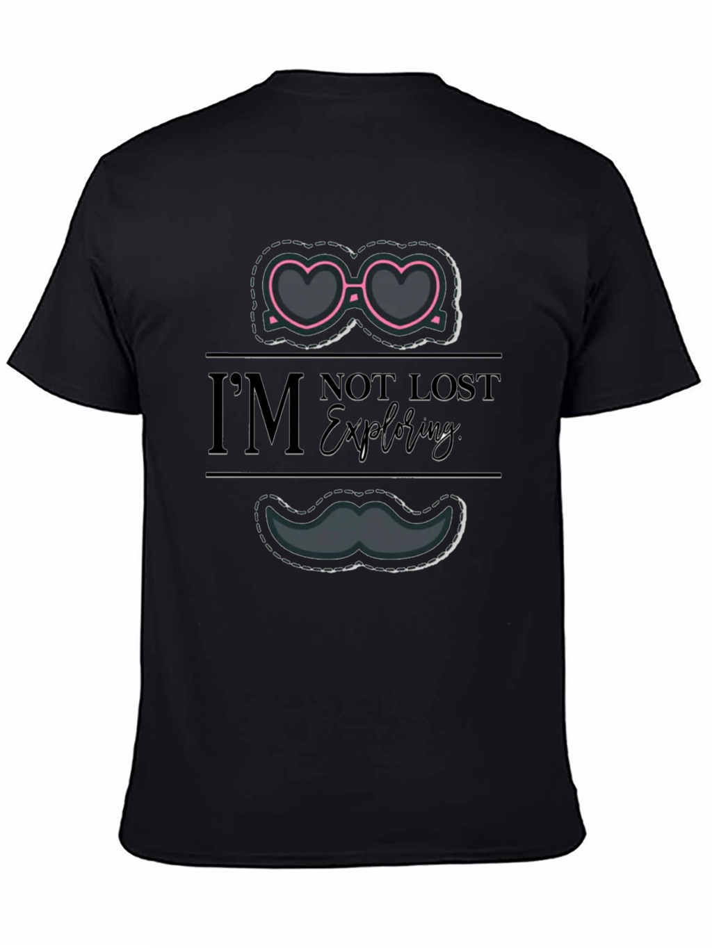 Im Not Lost Im Exploring T-Shirt