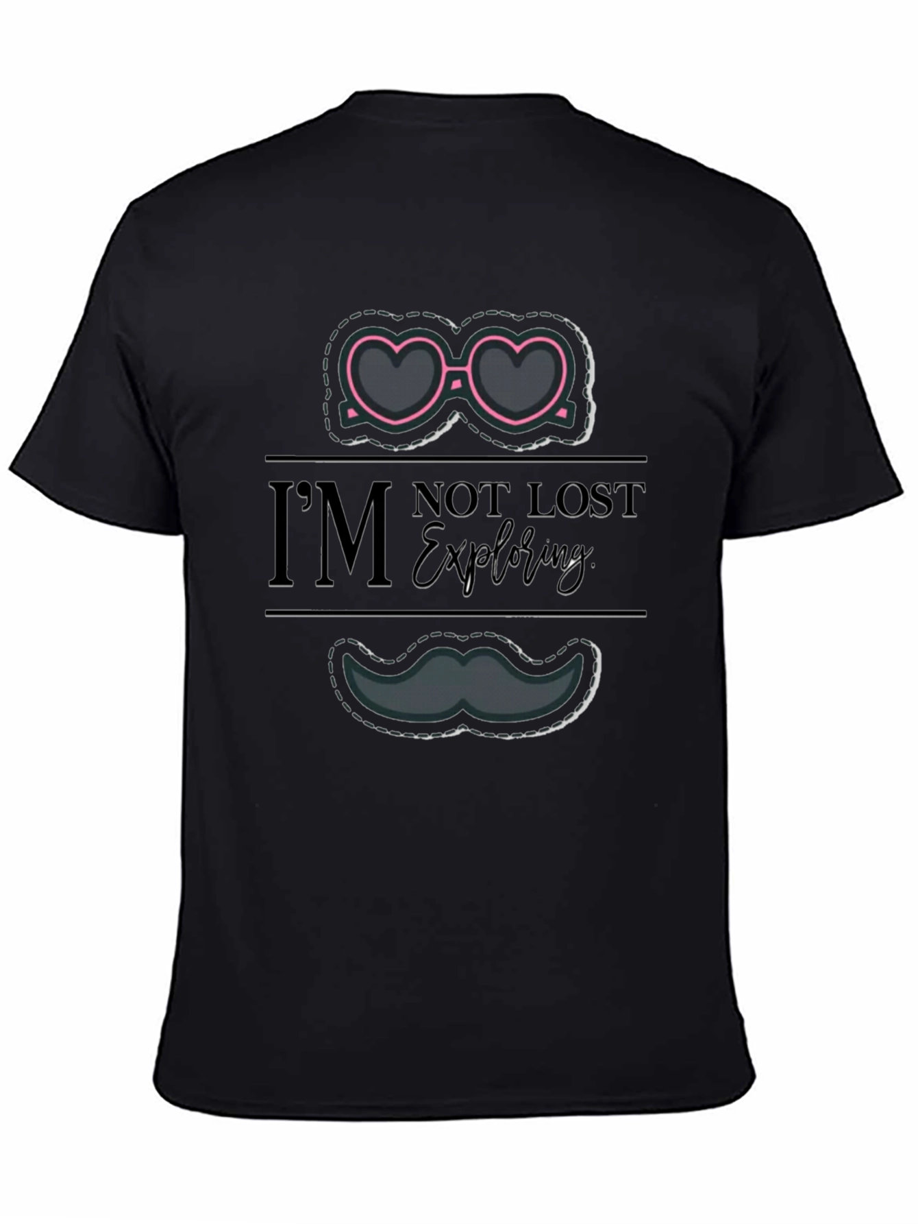 Im Not Lost Im Exploring T-Shirt
