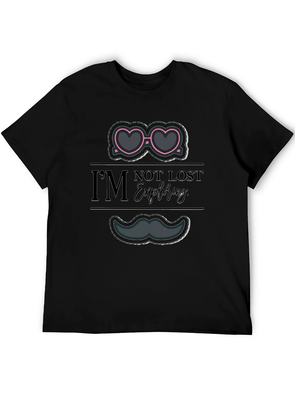 Im Not Lost Im Exploring T-Shirt