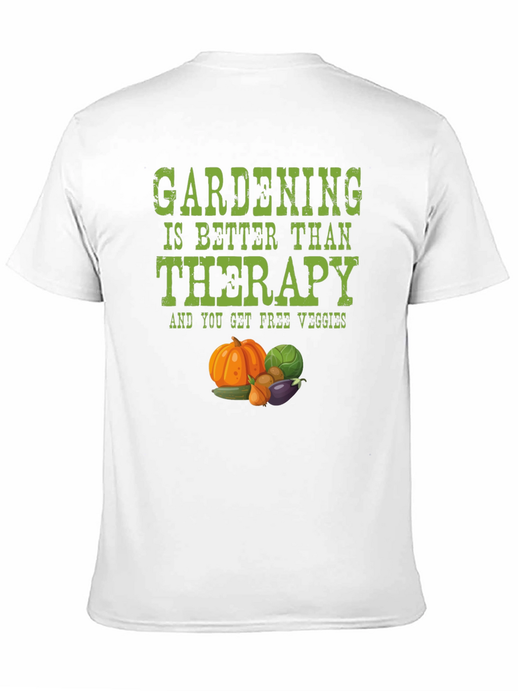 Gardening Therapy T-Shirt - Free Veggies!