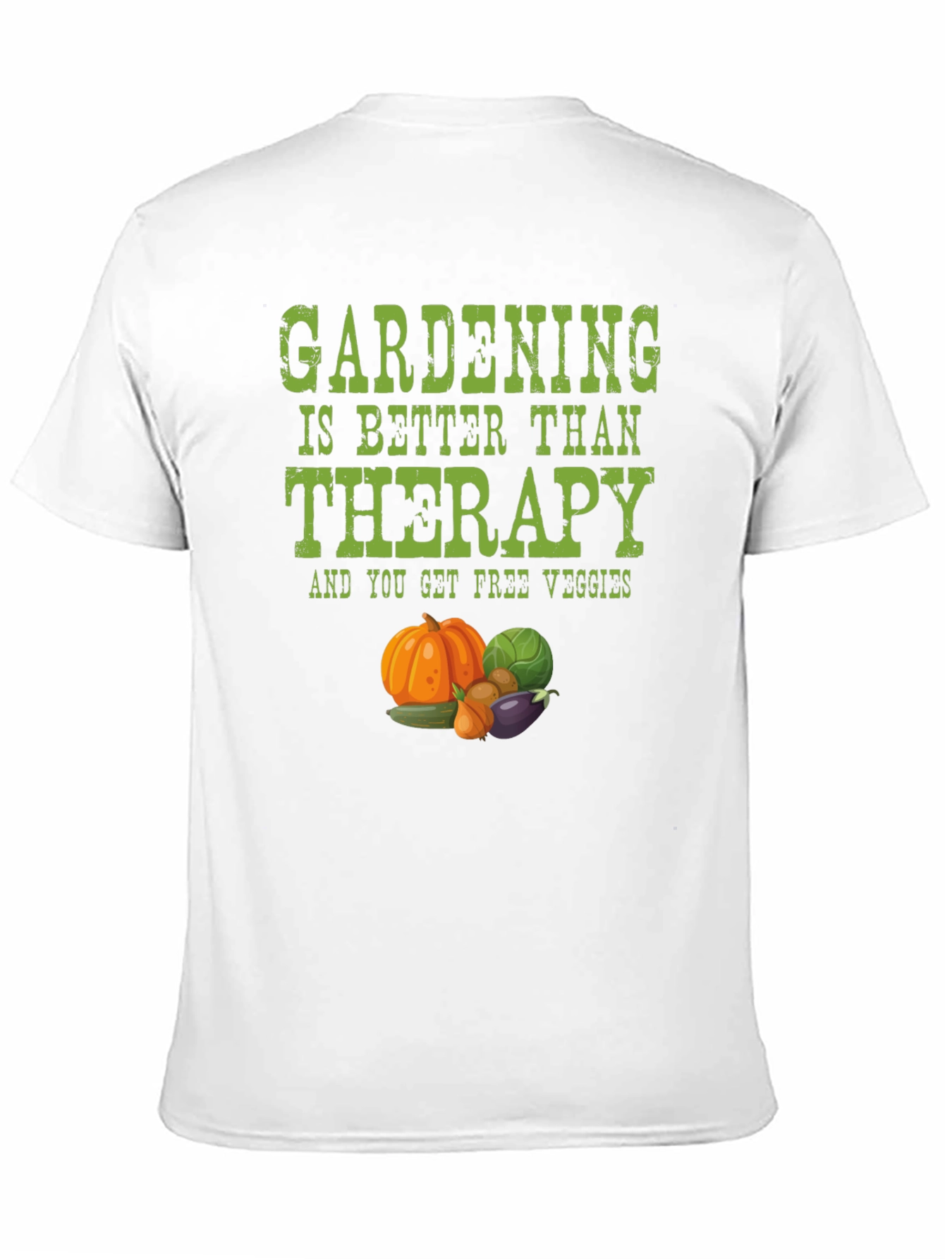 Gardening Therapy T-Shirt - Free Veggies!