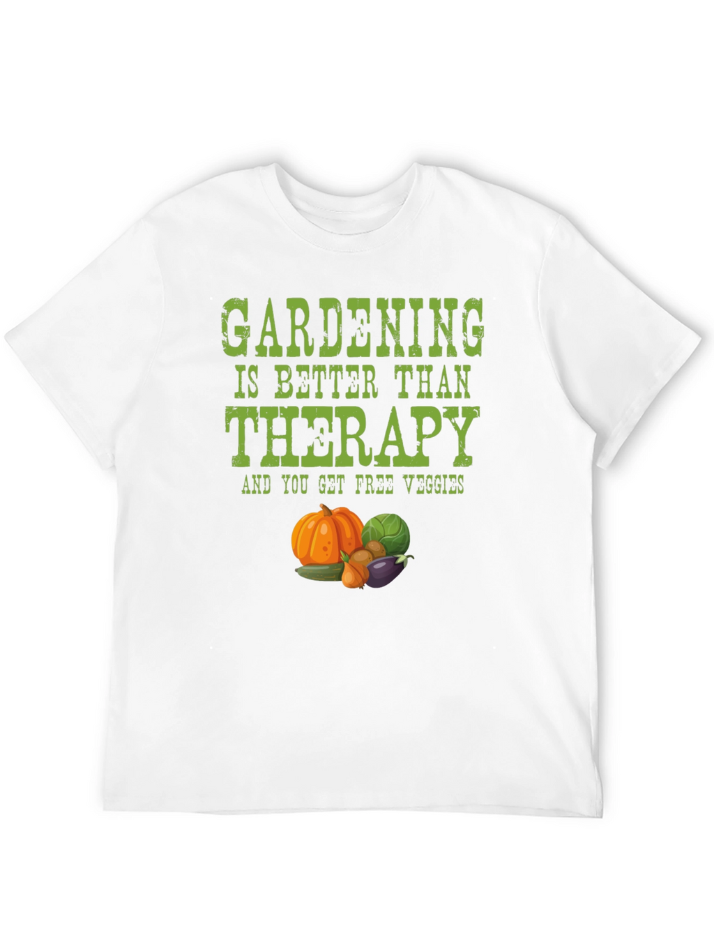 Gardening Therapy T-Shirt - Free Veggies!
