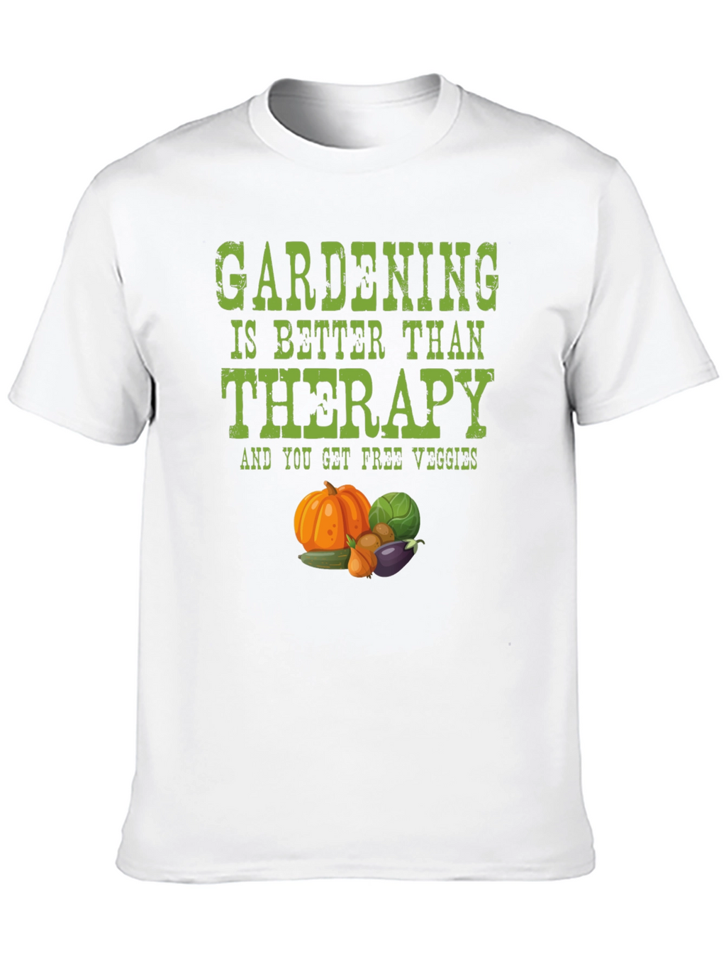 Gardening Therapy T-Shirt - Free Veggies!