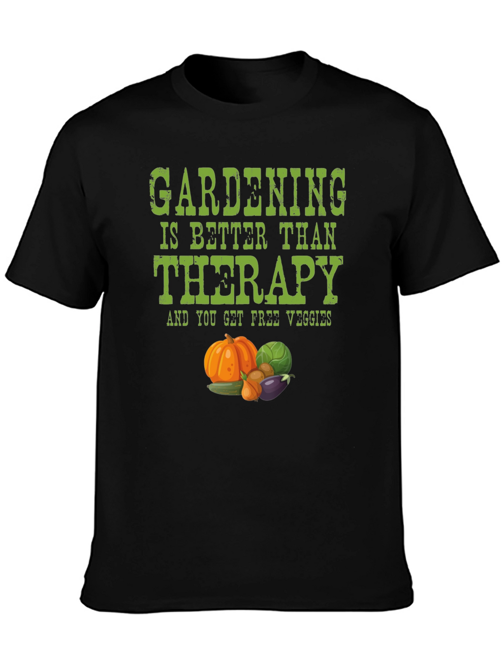 Gardening Therapy T-Shirt - Free Veggies!