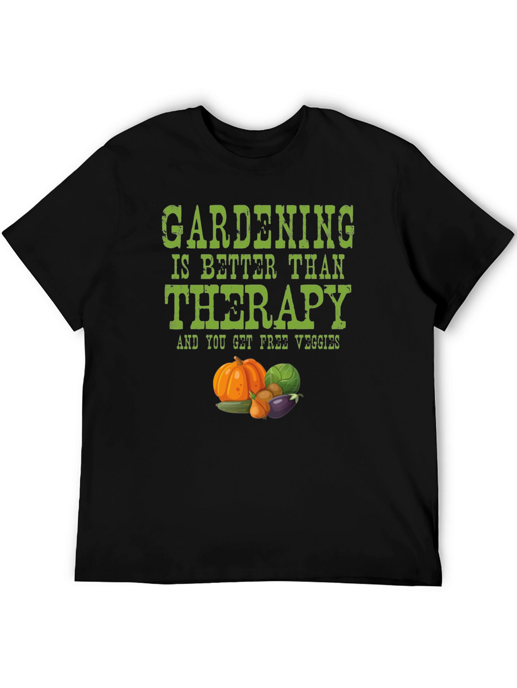 Gardening Therapy T-Shirt - Free Veggies!
