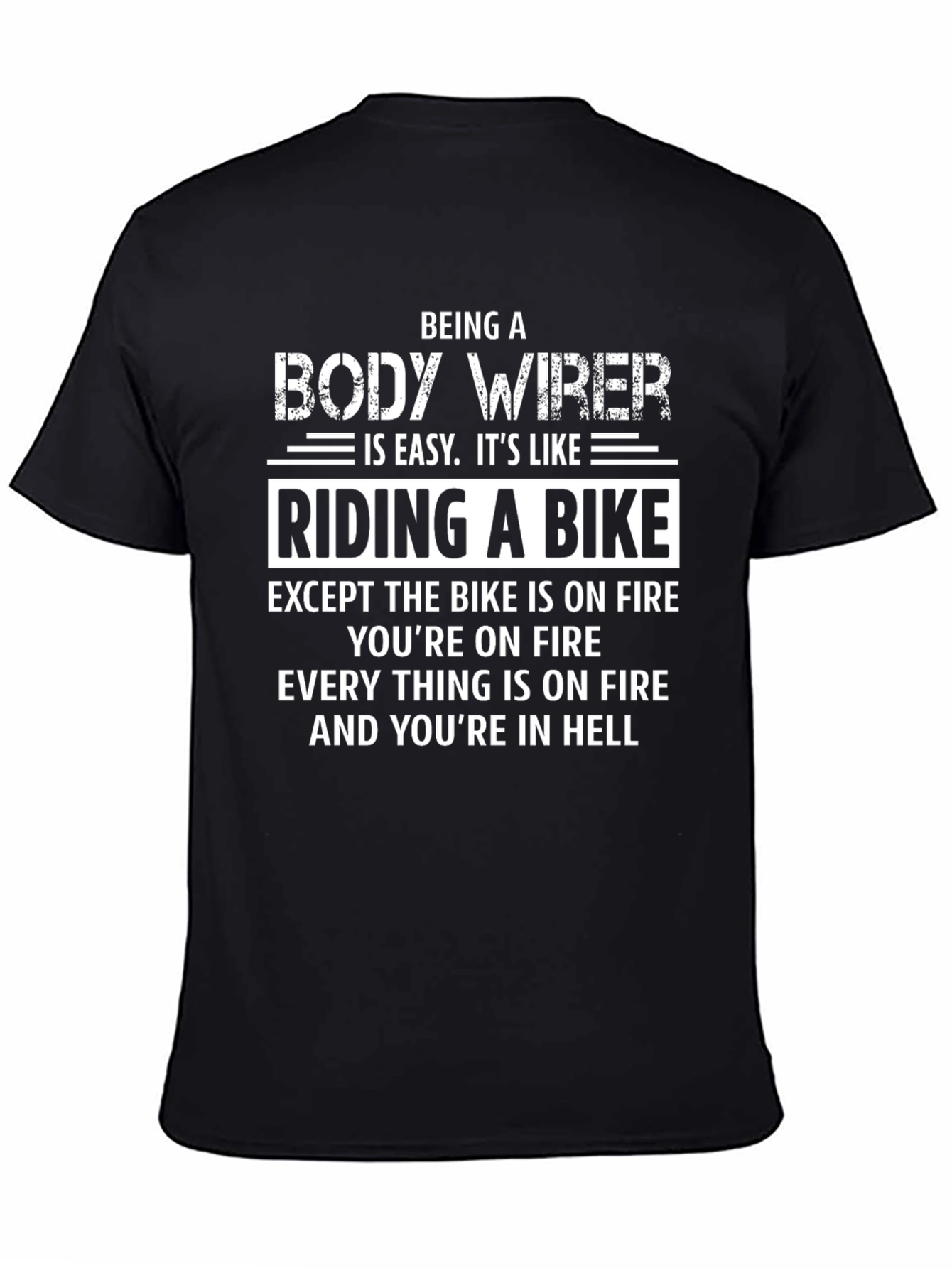 Body Wirer Hell Bike T-Shirt - Funny Job Tee
