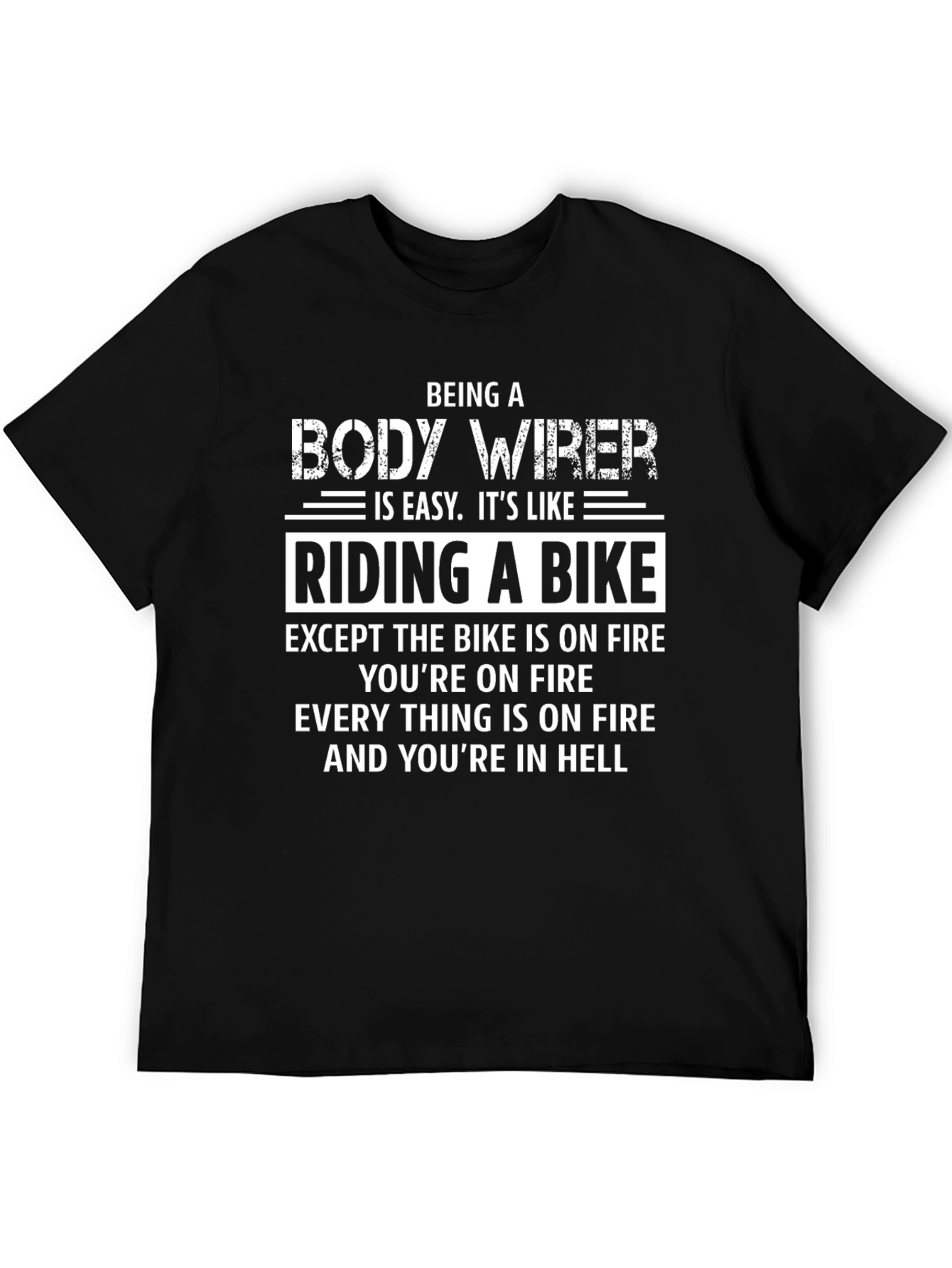Body Wirer Hell Bike T-Shirt - Funny Job Tee