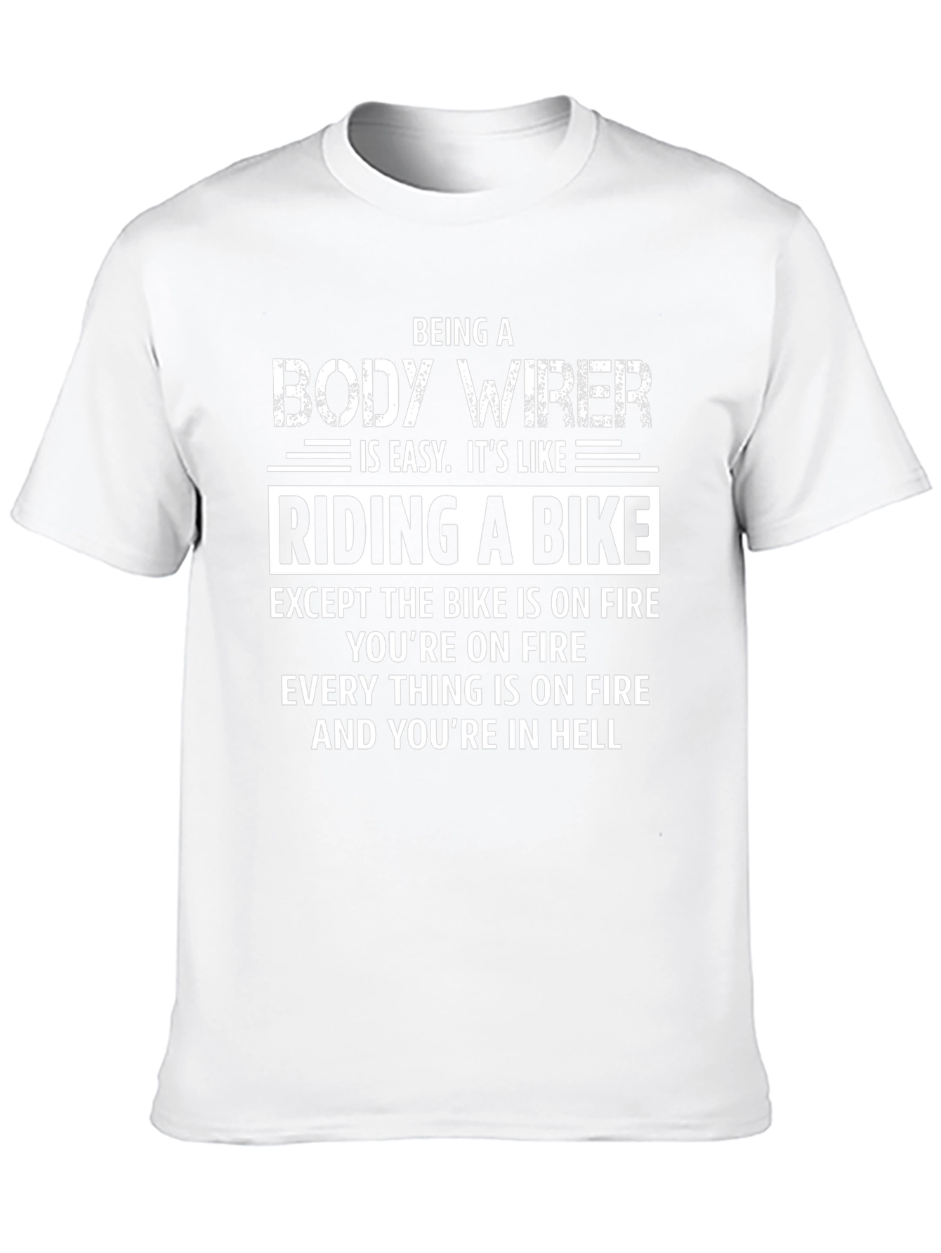Body Wirer Hell Bike T-Shirt - Funny Job Tee