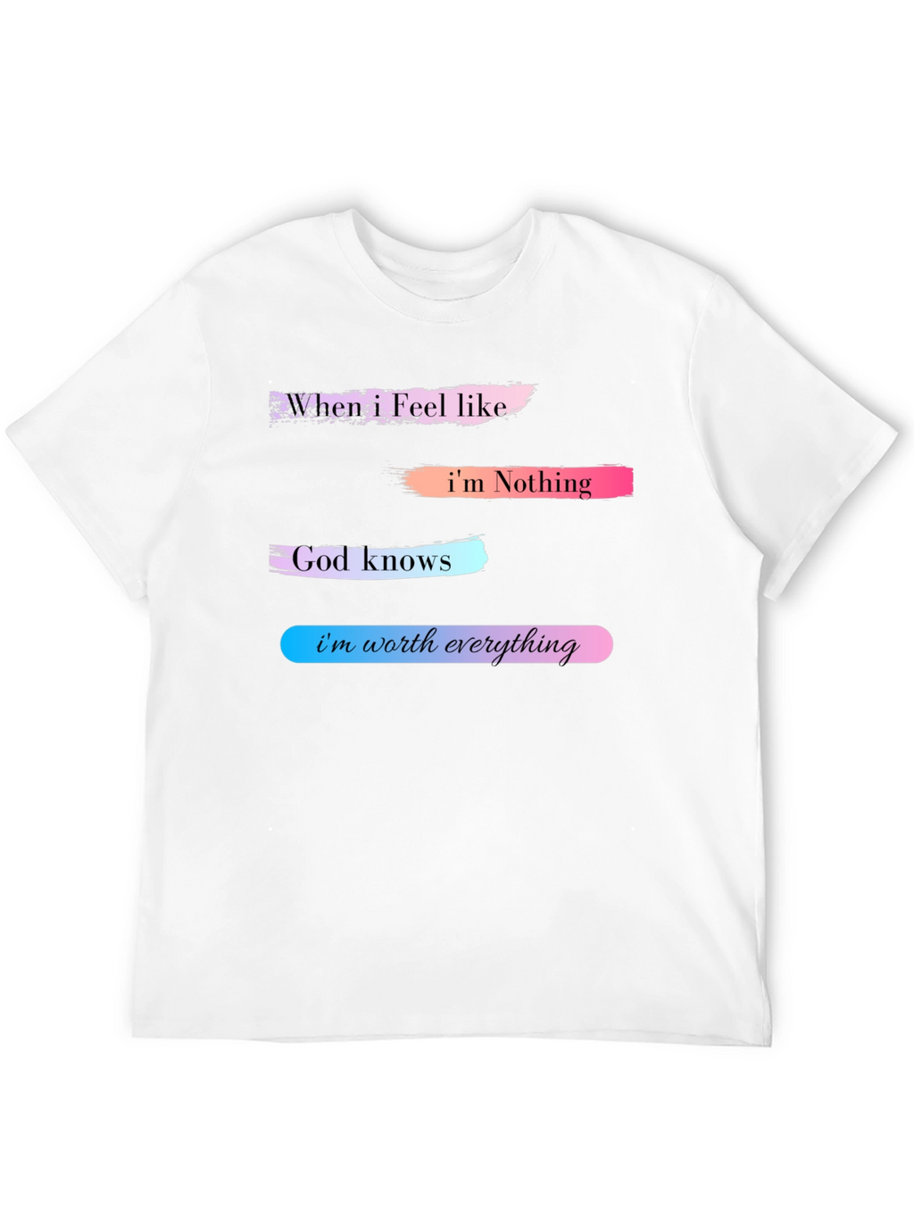 Inspirational Im Worth Everything Graphic T-Shirt