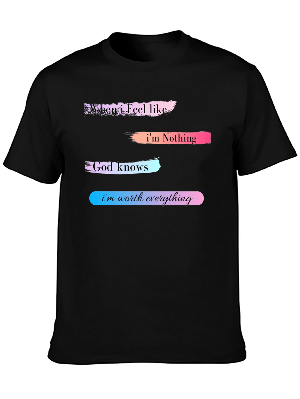 Inspirational Im Worth Everything Graphic T-Shirt