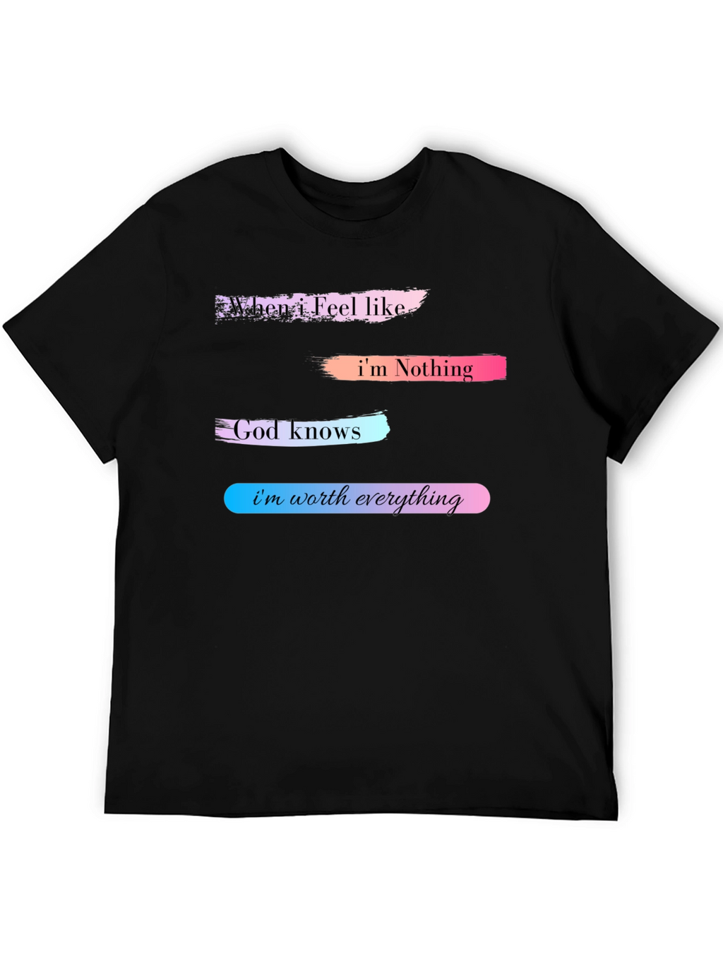 Inspirational Im Worth Everything Graphic T-Shirt