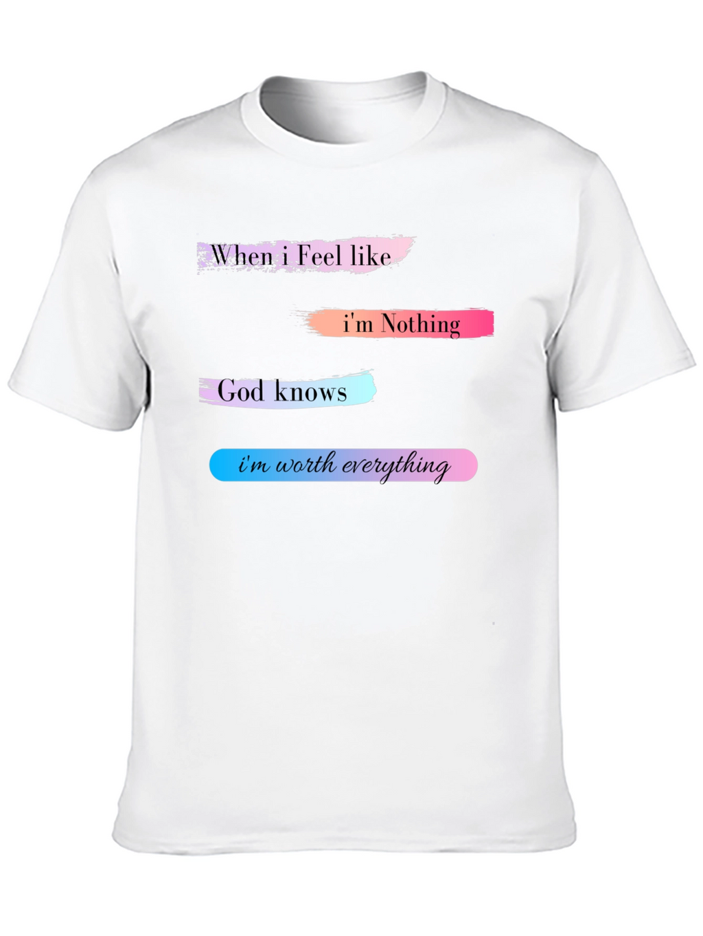 Inspirational Im Worth Everything Graphic T-Shirt