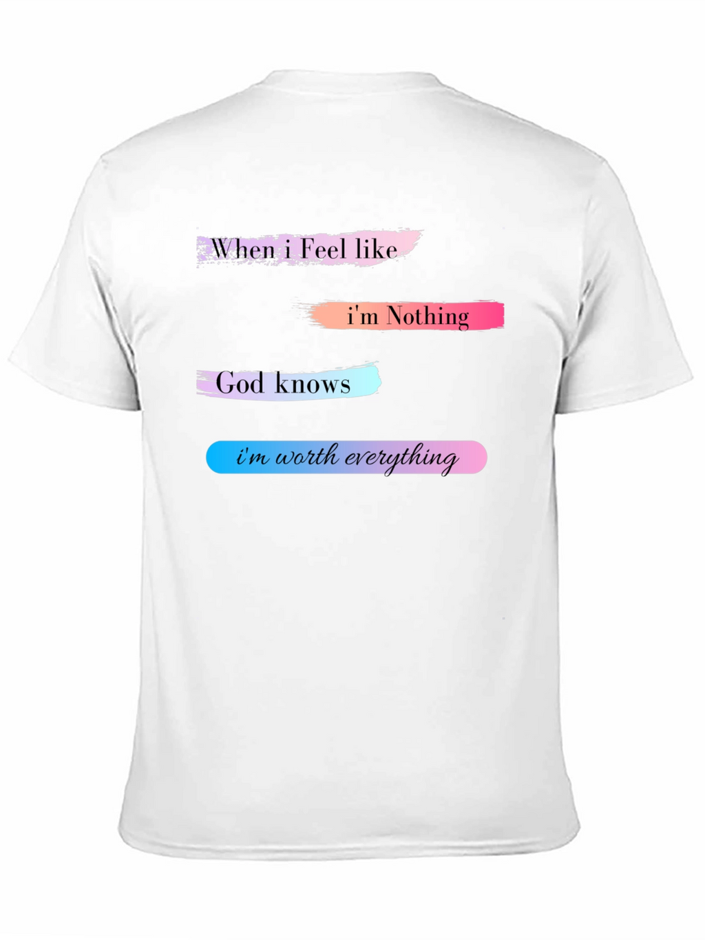 Inspirational Im Worth Everything Graphic T-Shirt