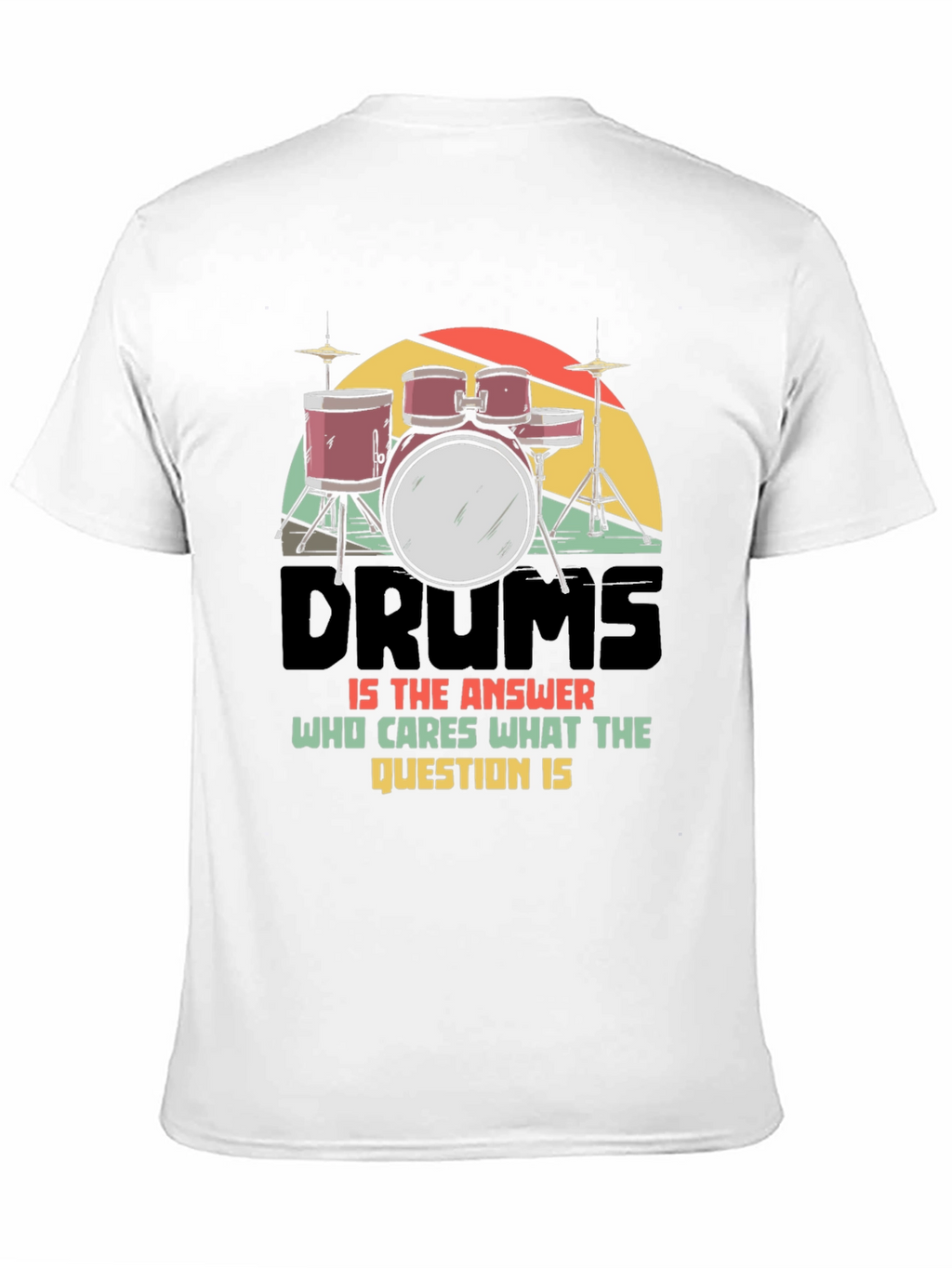 Drums Answer T-Shirt: Musician Graphic Tee
