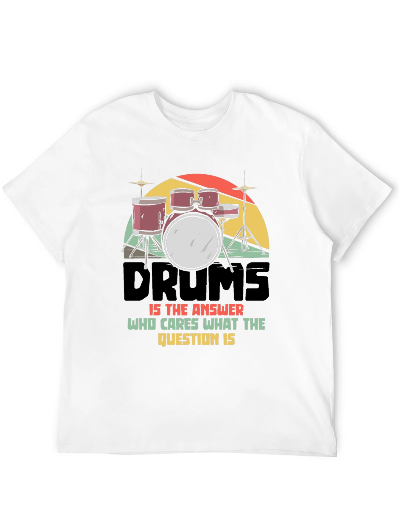 Drums Answer T-Shirt: Musician Graphic Tee