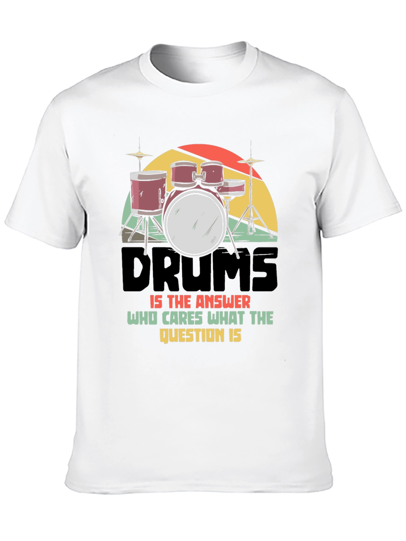 Drums Answer T-Shirt: Musician Graphic Tee