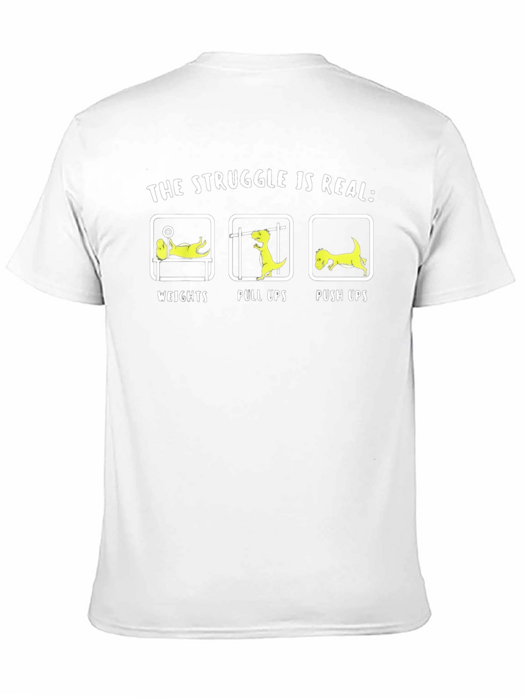 The Struggle Is Real Dinosaur Workout T-Shirt