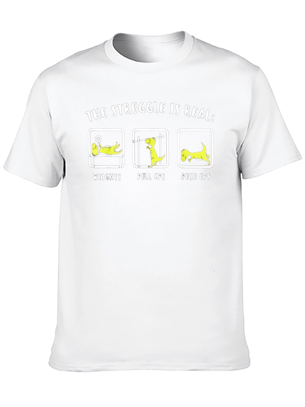 The Struggle Is Real Dinosaur Workout T-Shirt