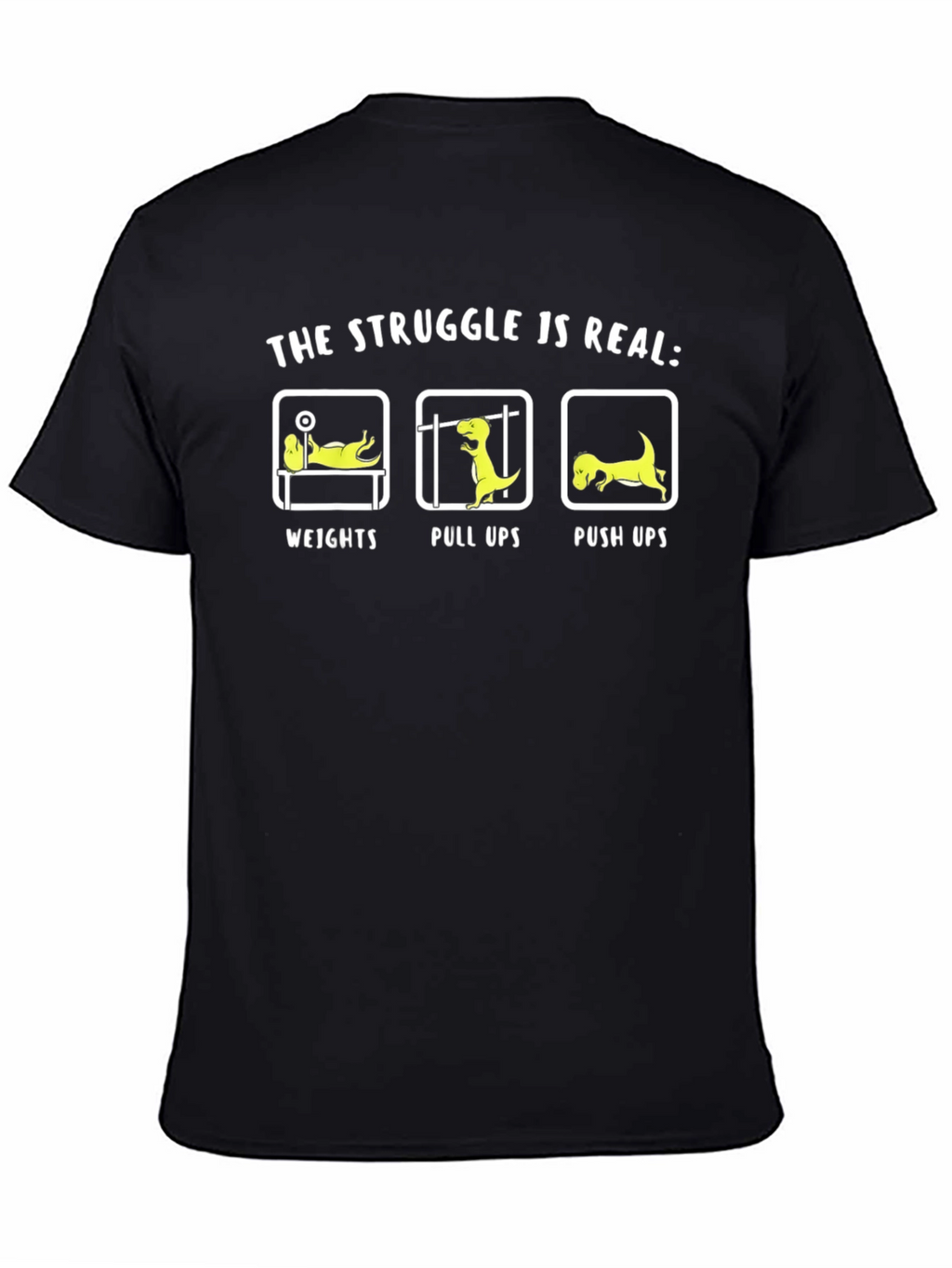 The Struggle Is Real Dinosaur Workout T-Shirt