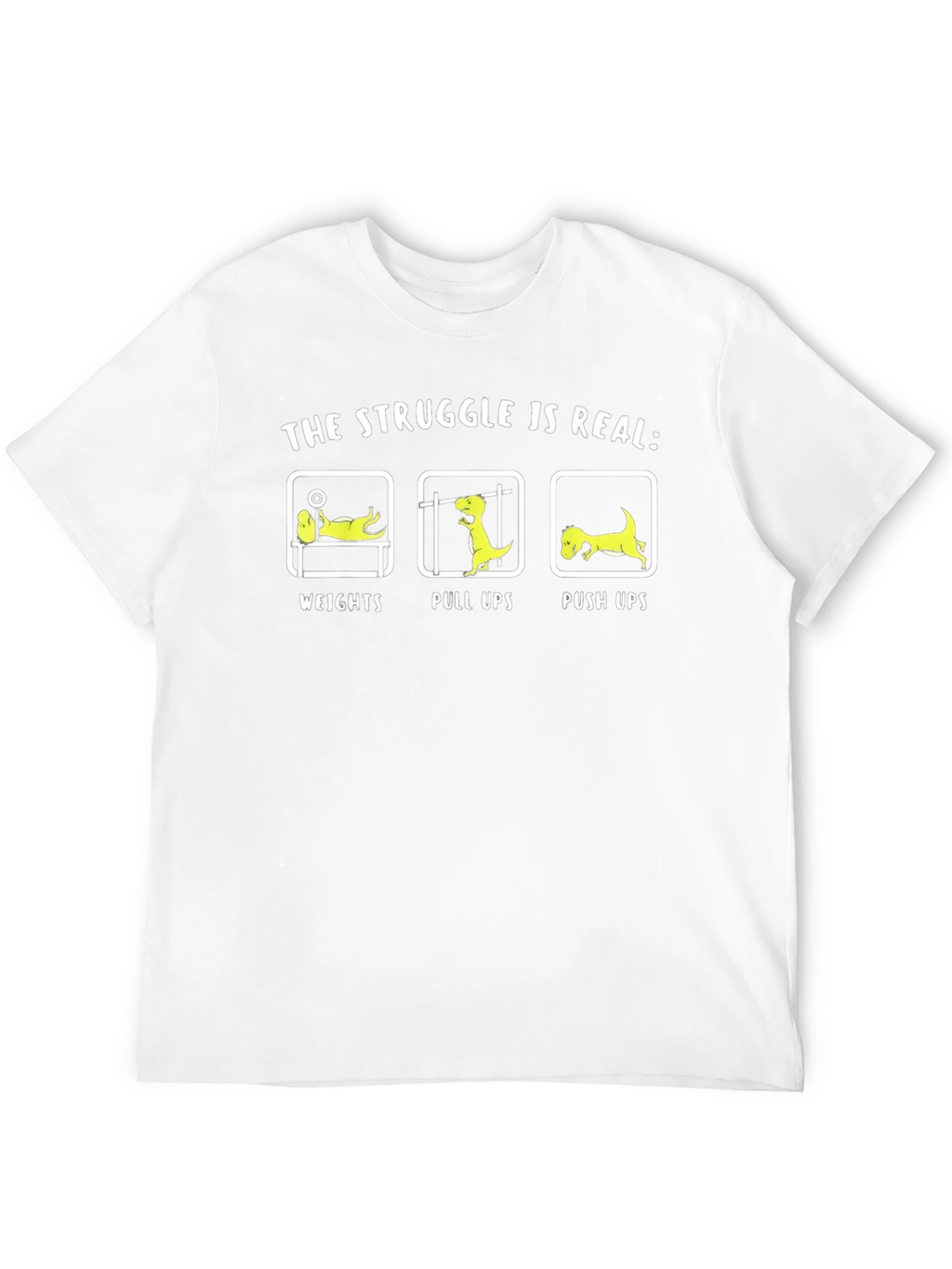 The Struggle Is Real Dinosaur Workout T-Shirt