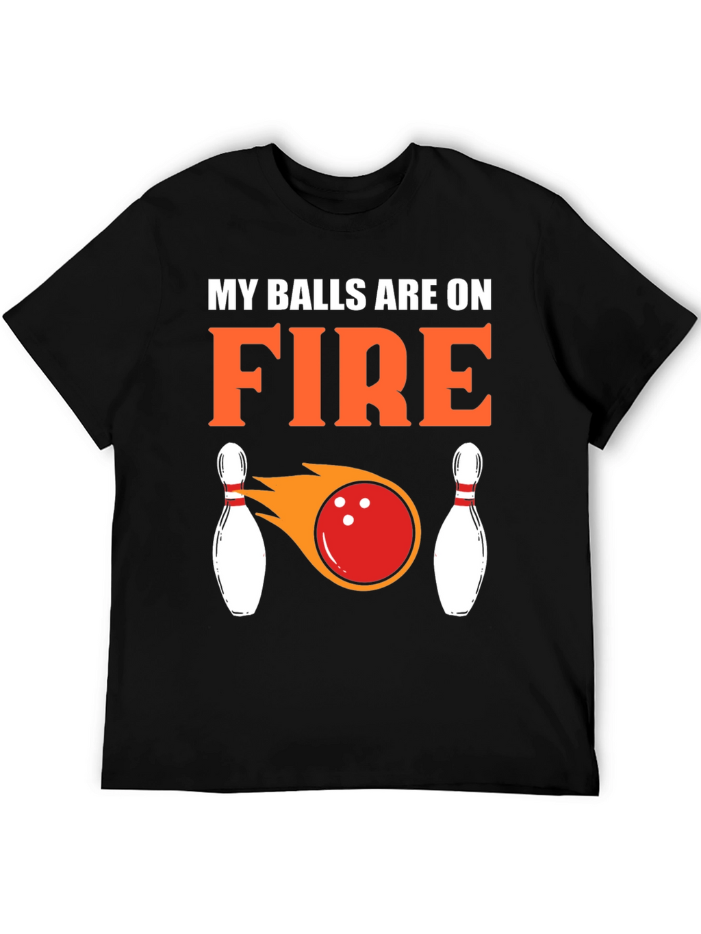 My Balls Are On Fire Bowling T-Shirt
