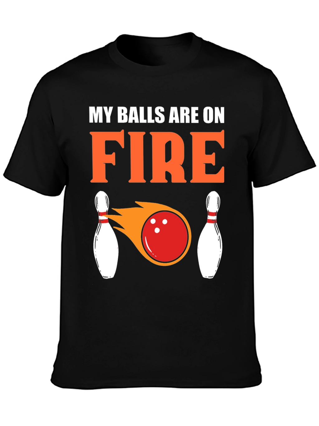 My Balls Are On Fire Bowling T-Shirt
