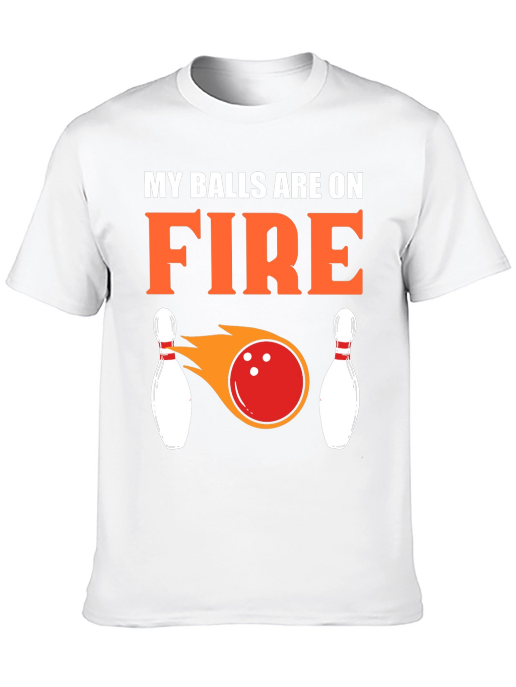 My Balls Are On Fire Bowling T-Shirt