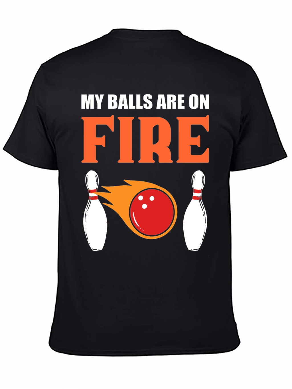 My Balls Are On Fire Bowling T-Shirt