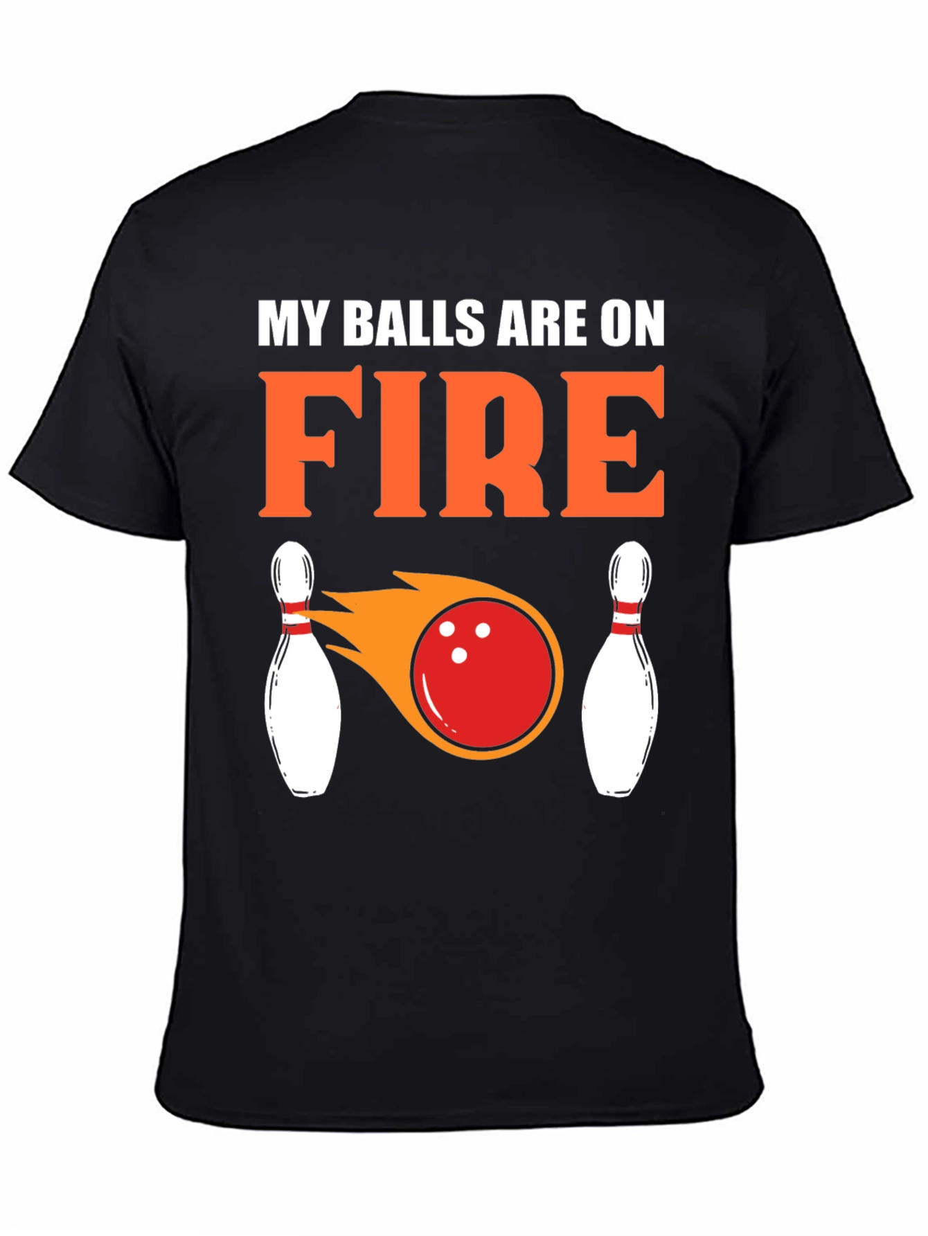 My Balls Are On Fire Bowling T-Shirt