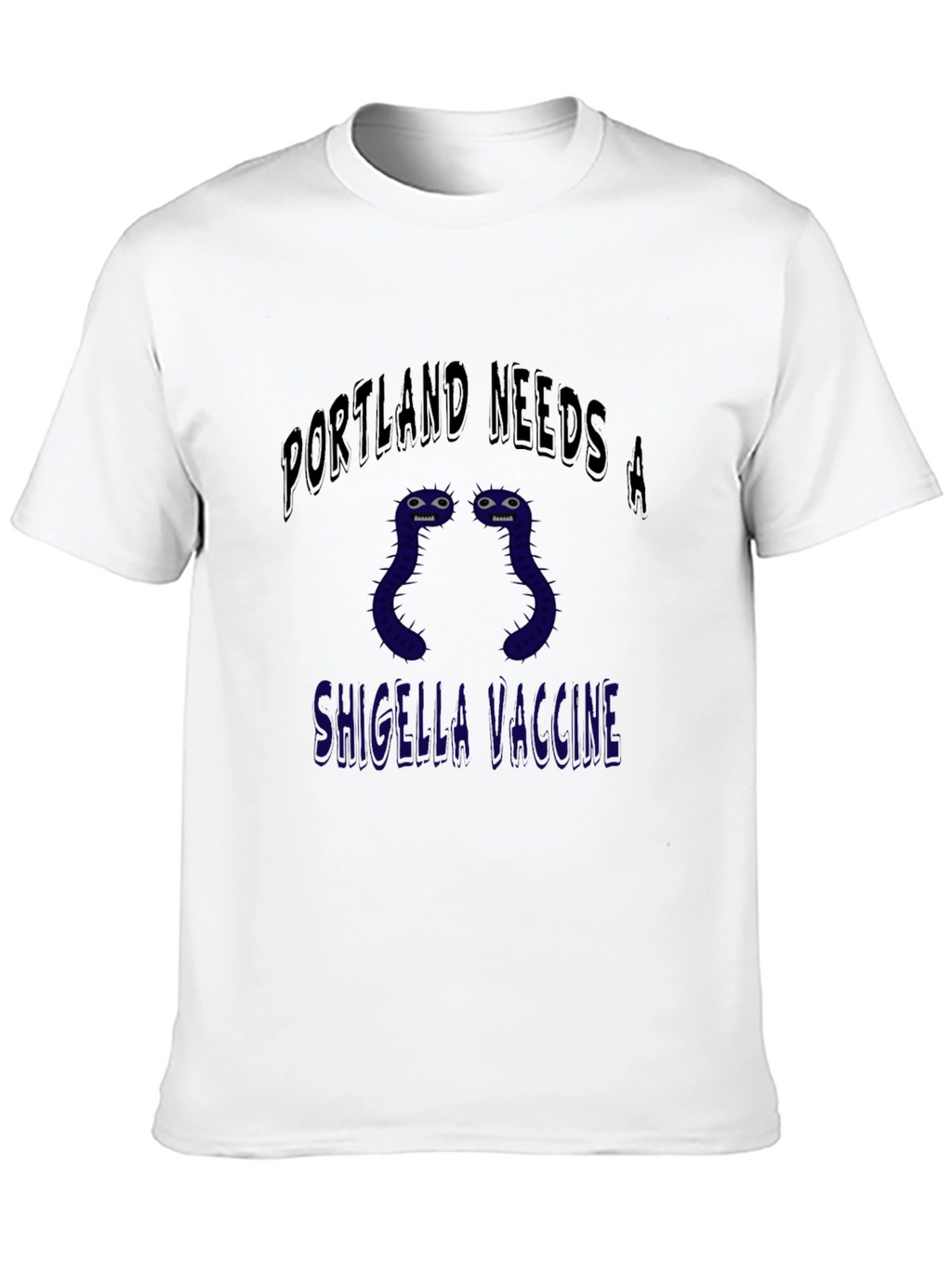 Portland Needs a Shigella Vaccine T-Shirt