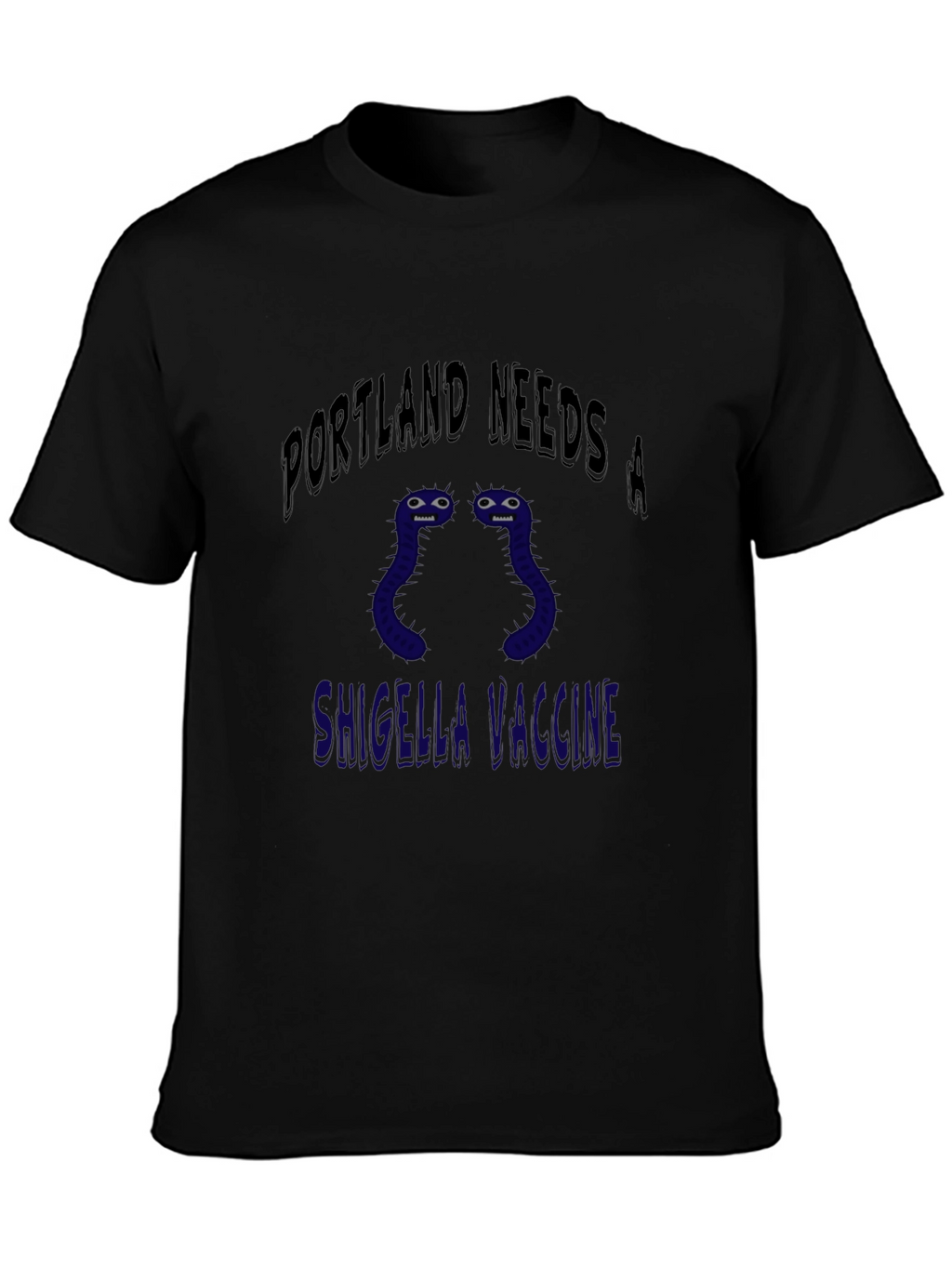 Portland Needs a Shigella Vaccine T-Shirt